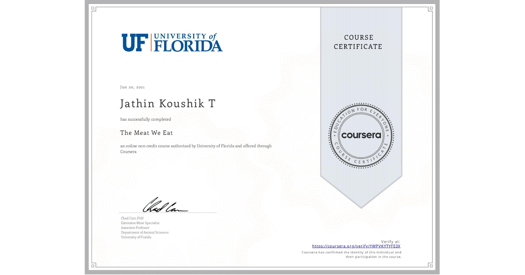 View certificate for Jathin Koushik T, The Meat We Eat, an online non-credit course authorized by University of Florida and offered through Coursera