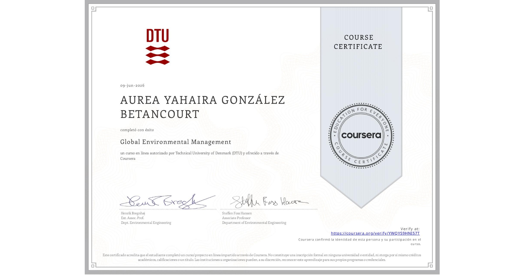 View certificate for AUREA YAHAIRA GONZÁLEZ BETANCOURT, Global Environmental Management, an online non-credit course authorized by Technical University of Denmark (DTU) and offered through Coursera