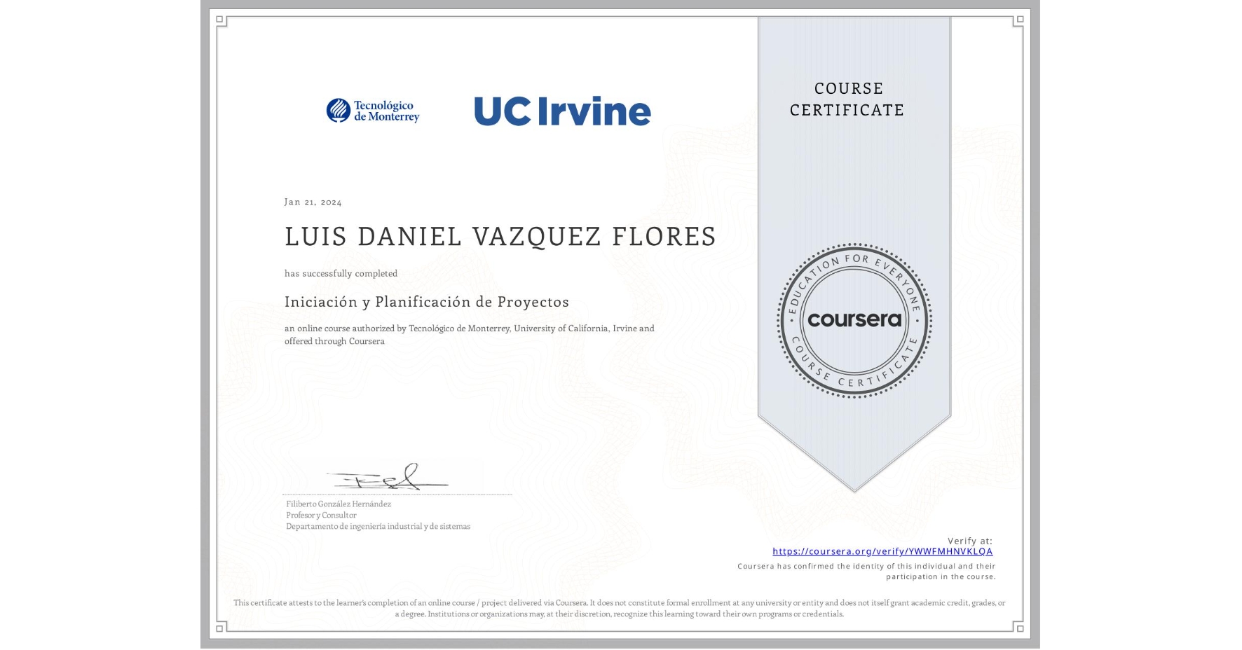 View certificate for LUIS DANIEL VAZQUEZ FLORES, Iniciación y Planificación de Proyectos, an online non-credit course authorized by Tecnológico de Monterrey & University of California, Irvine and offered through Coursera