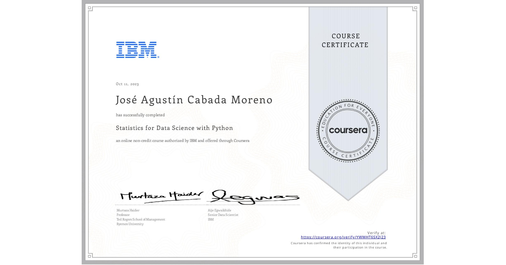 View certificate for José Agustín Cabada Moreno, Statistics for Data Science with Python, an online non-credit course authorized by IBM and offered through Coursera