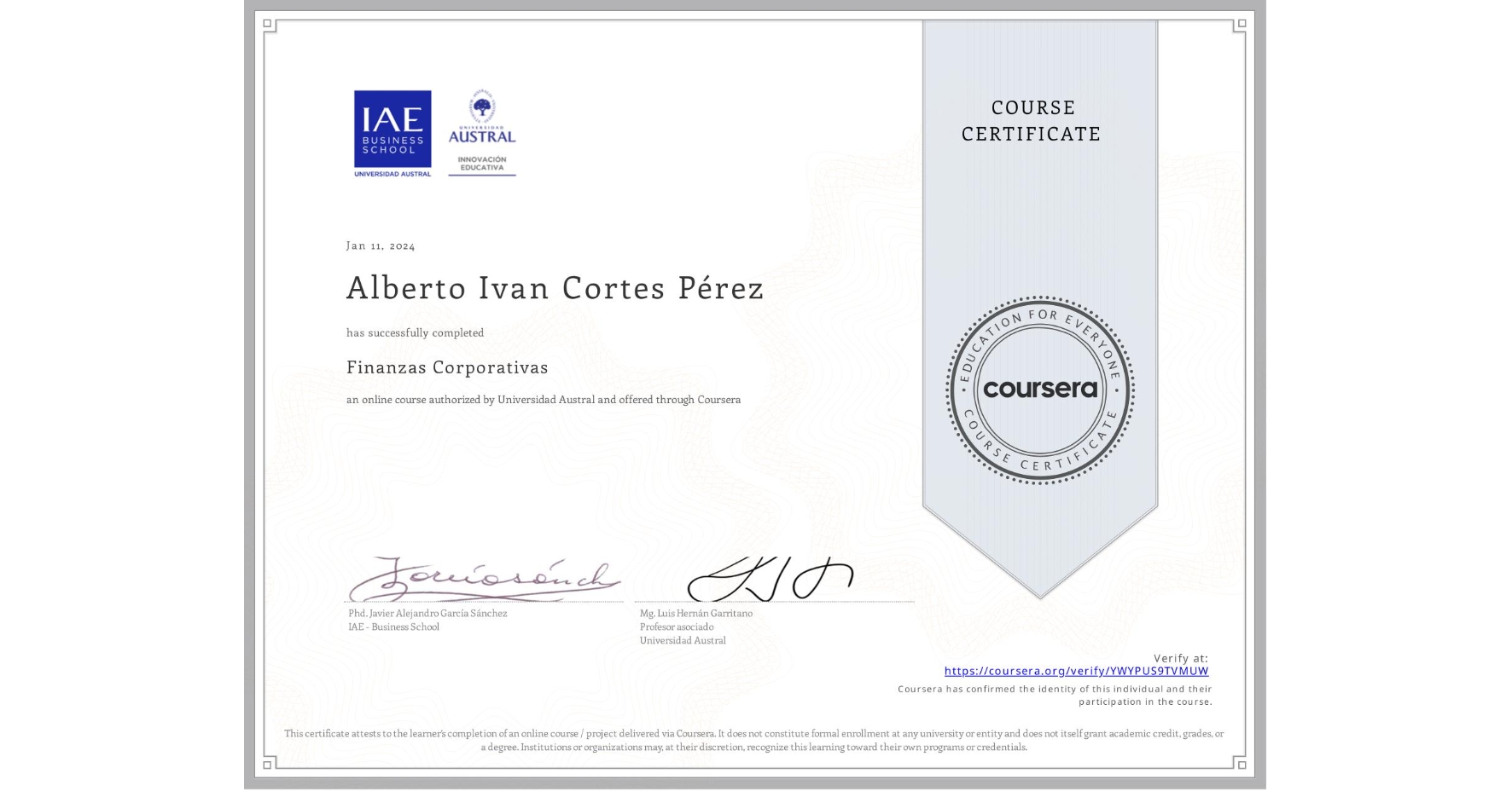 View certificate for Alberto Ivan Cortes Pérez, Finanzas Corporativas, an online non-credit course authorized by Universidad Austral and offered through Coursera