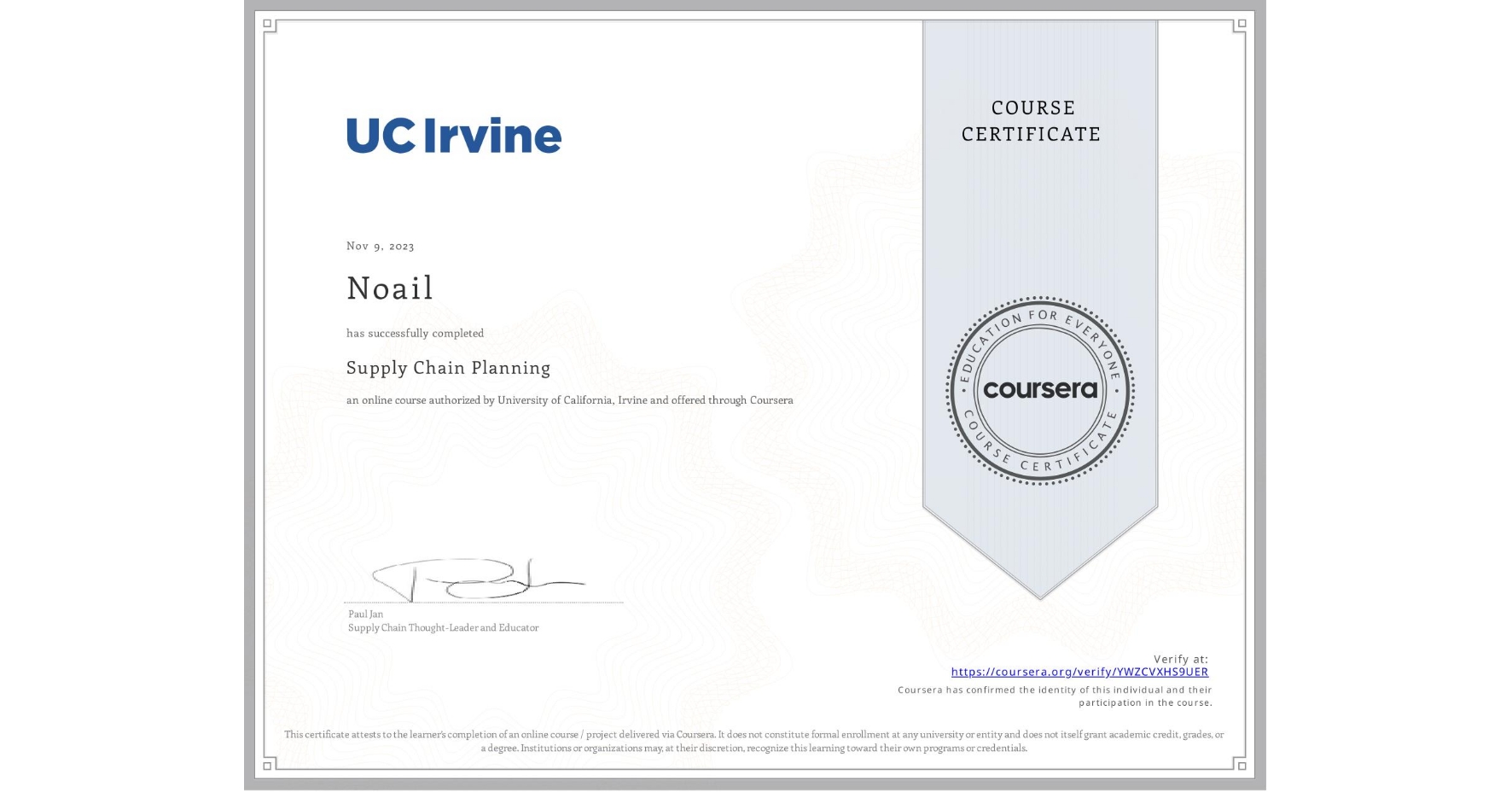 View certificate for Noail , Supply Chain Planning, an online non-credit course authorized by University of California, Irvine and offered through Coursera