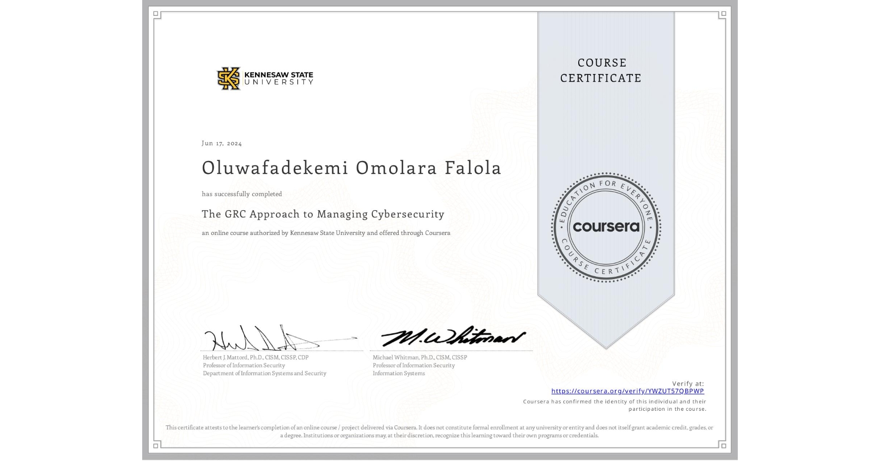 View certificate for Oluwafadekemi Omolara Falola, The GRC Approach to Managing Cybersecurity, an online non-credit course authorized by Kennesaw State University and offered through Coursera