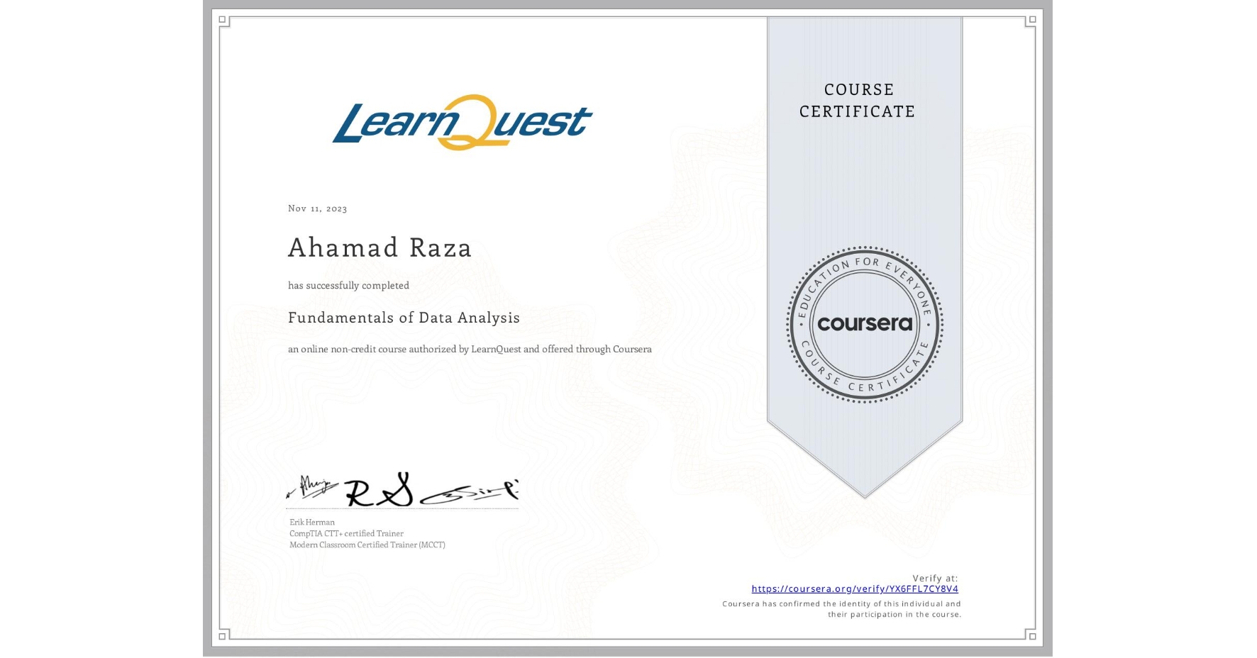 View certificate for Ahamad Raza, Fundamentals of Data Analysis, an online non-credit course authorized by LearnQuest and offered through Coursera