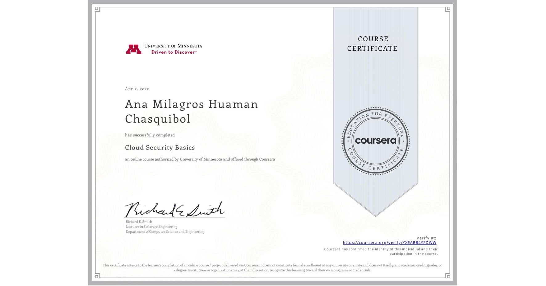 View certificate for Ana Milagros Huaman Chasquibol, Cloud Security Basics, an online non-credit course authorized by University of Minnesota and offered through Coursera