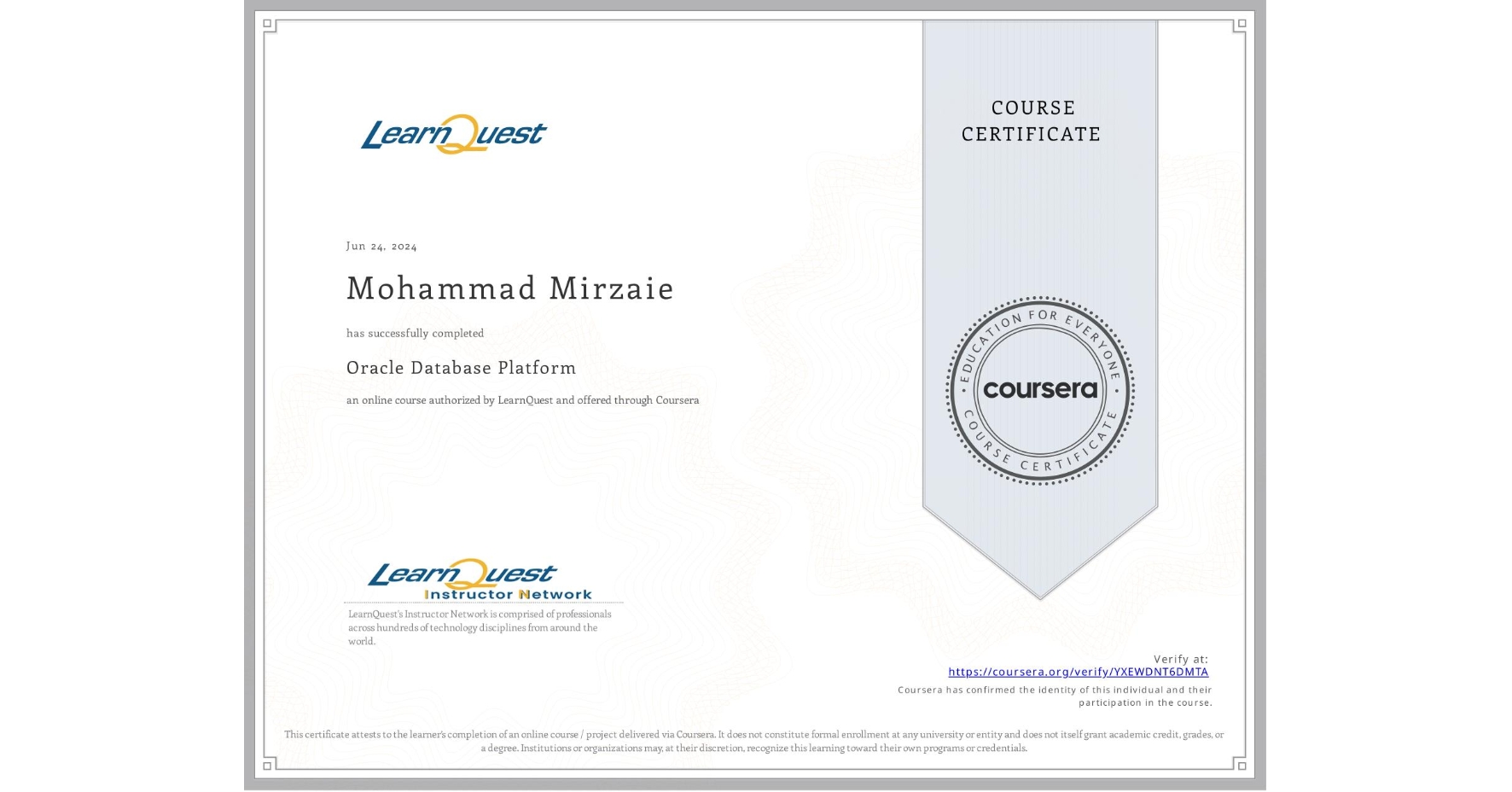 View certificate for Mohammad Mirzaie, Oracle Database Platform, an online non-credit course authorized by LearnQuest and offered through Coursera
