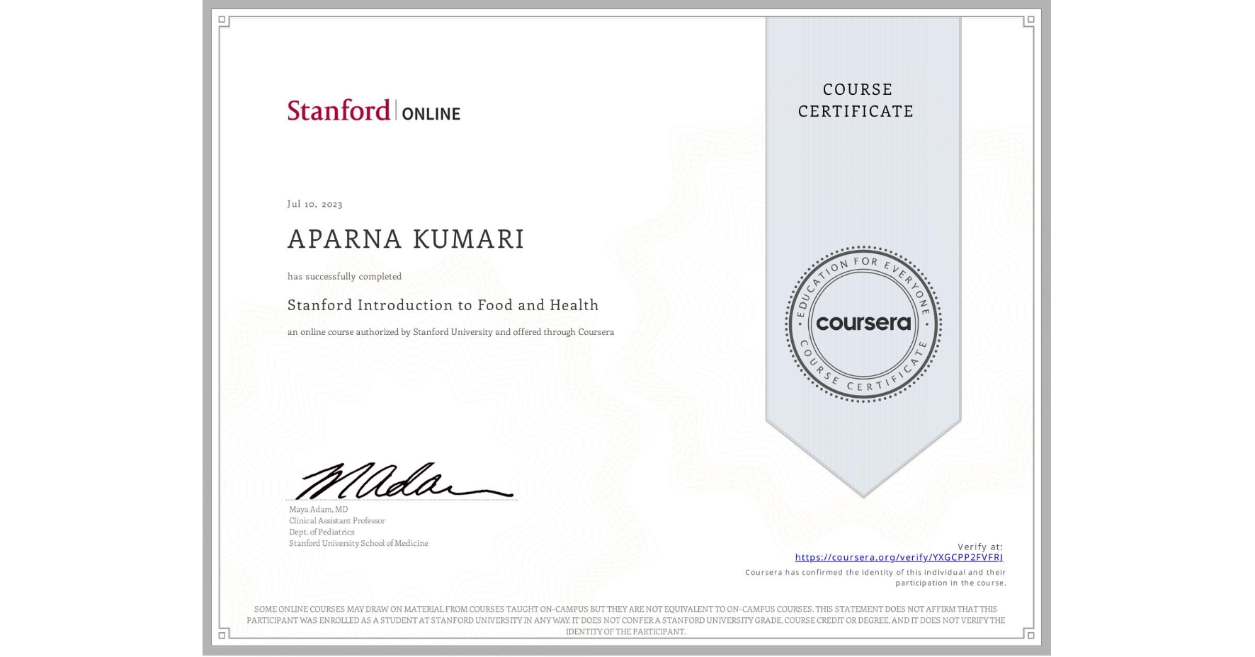 View certificate for APARNA KUMARI, Stanford Introduction to Food and Health, an online non-credit course authorized by Stanford University and offered through Coursera