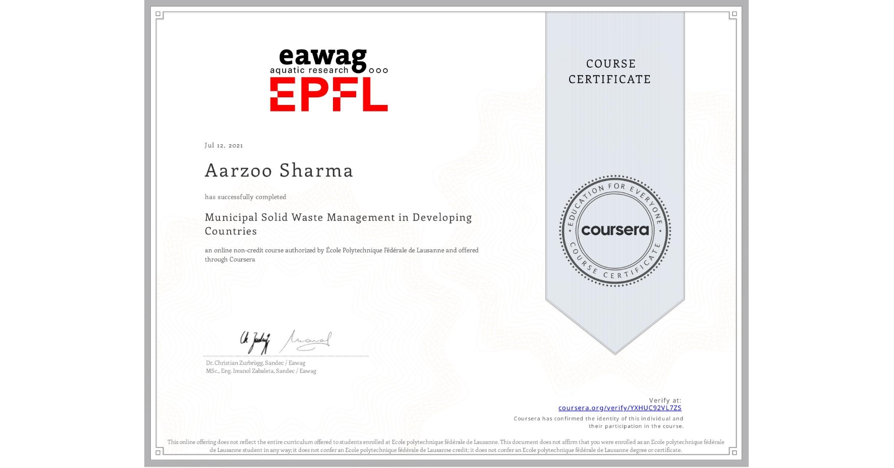 View certificate for Aarzoo Sharma, Municipal Solid Waste Management in Developing Countries, an online non-credit course authorized by École Polytechnique Fédérale de Lausanne and offered through Coursera