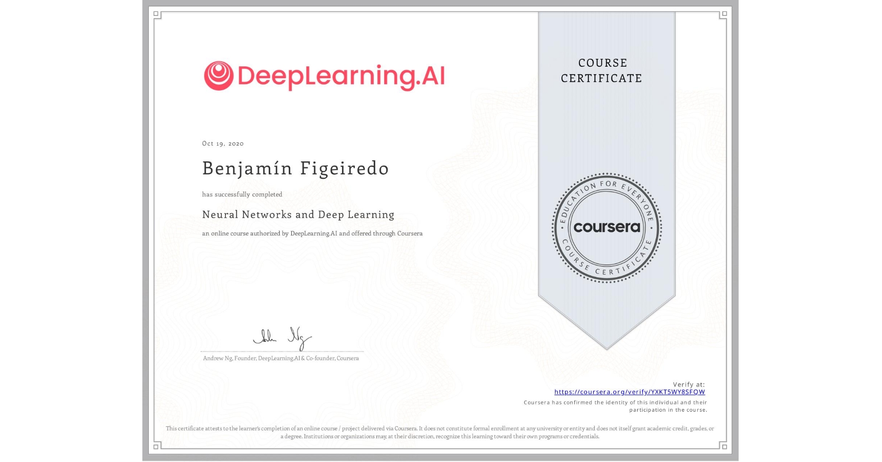View certificate for Benjamín Figeiredo, Neural Networks and Deep Learning, an online non-credit course authorized by DeepLearning.AI and offered through Coursera