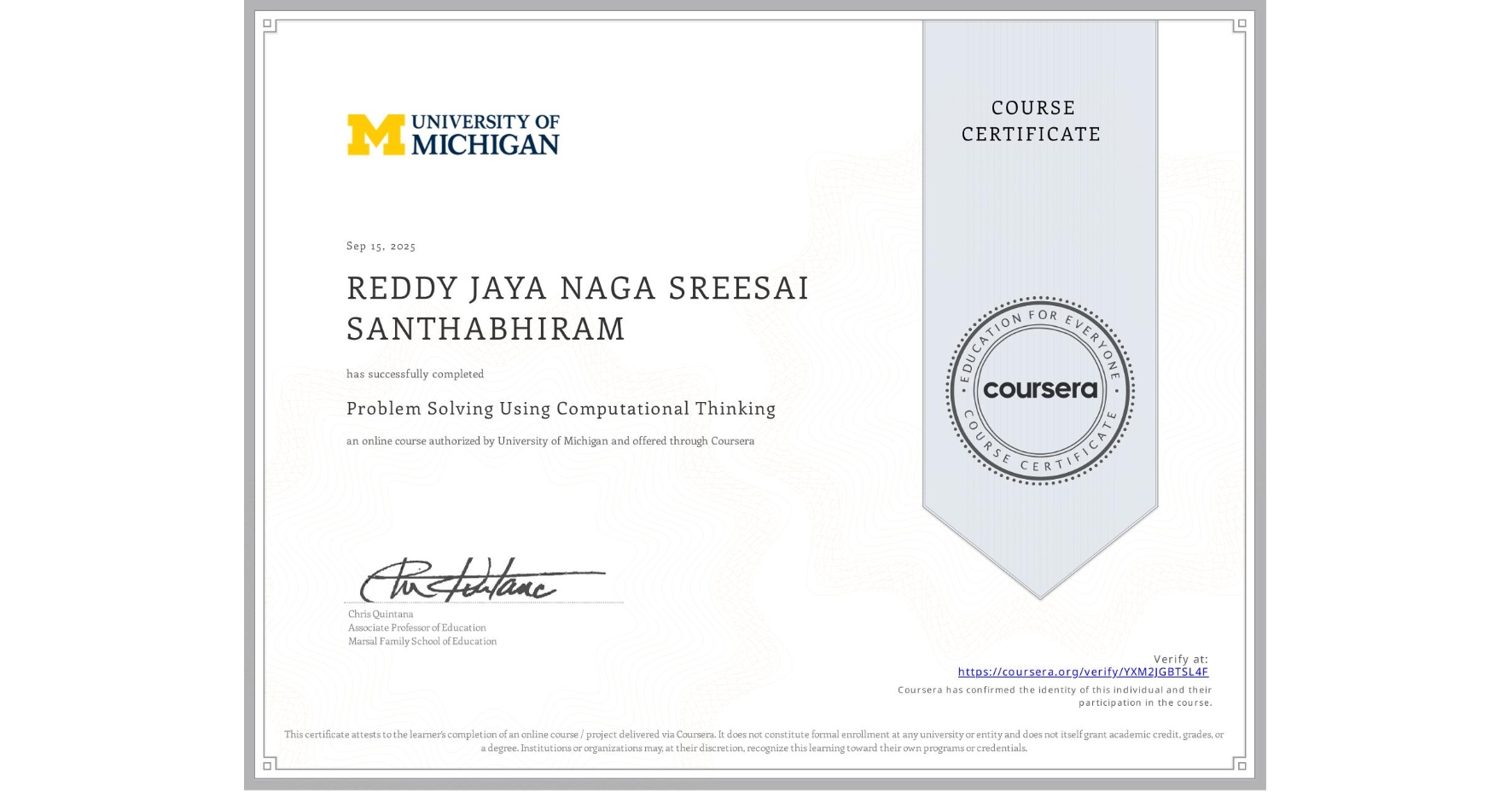 View certificate for REDDY JAYA NAGA SREESAI SANTHABHIRAM, Problem Solving Using Computational Thinking, an online non-credit course authorized by University of Michigan and offered through Coursera