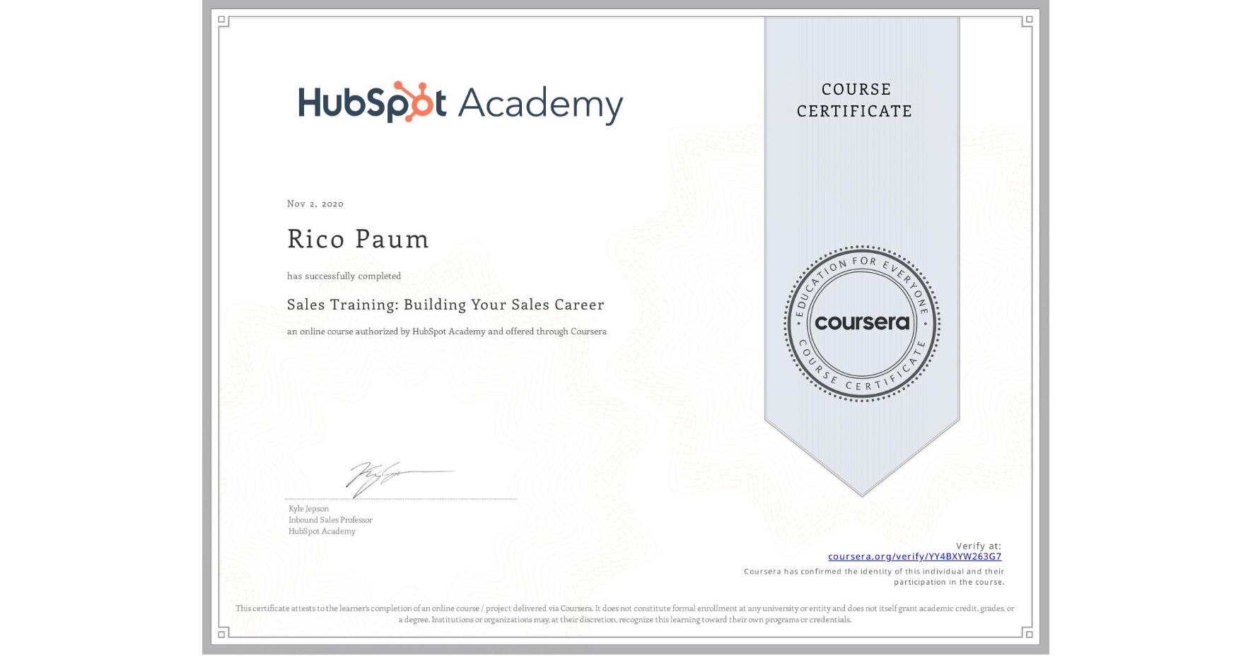 View certificate for Rico Paum, Sales Training: Building Your Sales Career, an online non-credit course authorized by HubSpot Academy and offered through Coursera