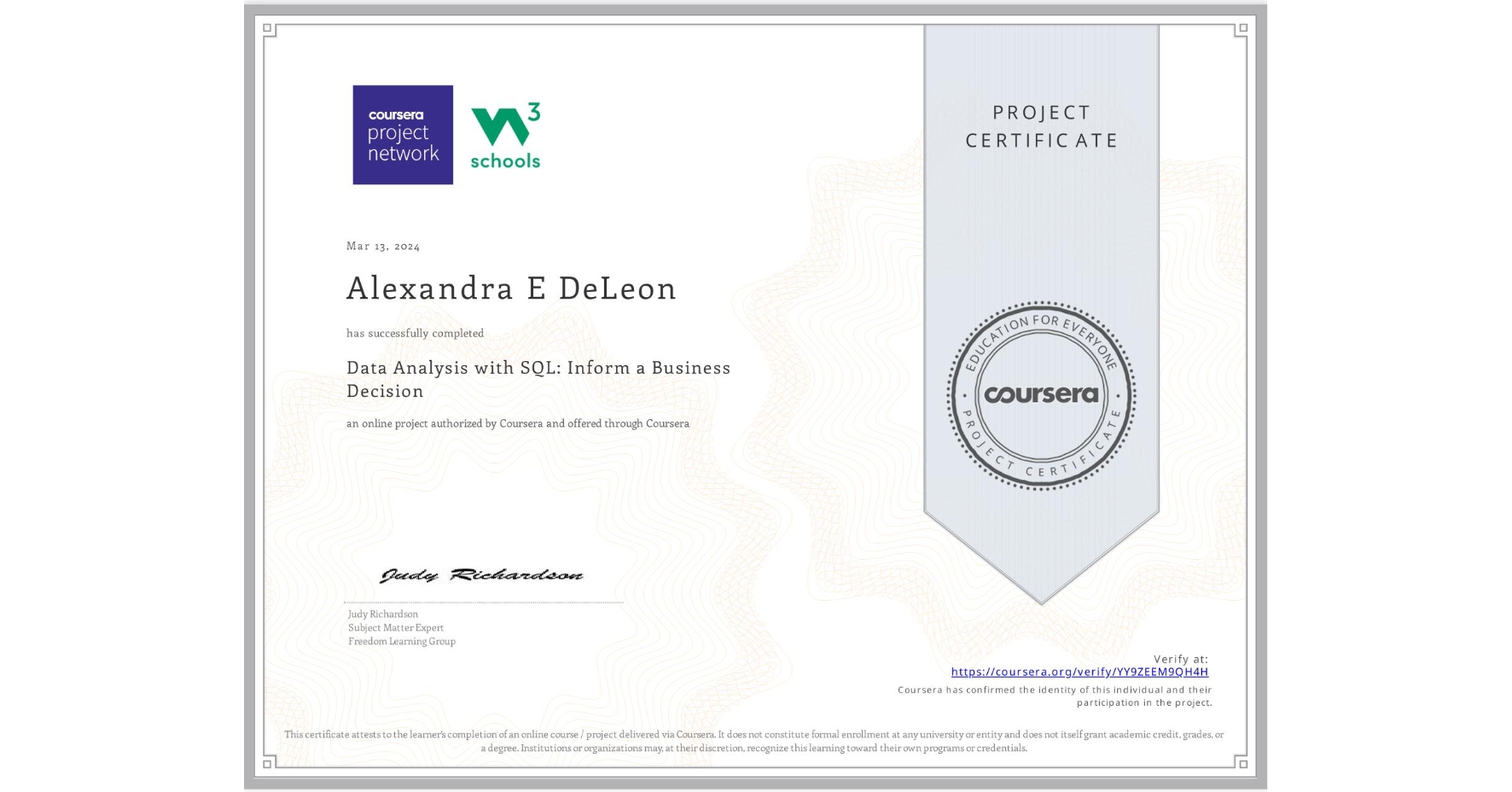 View certificate for Alexandra E DeLeon, Data Analysis with SQL: Inform a Business Decision, an online non-credit course authorized by Coursera and offered through Coursera