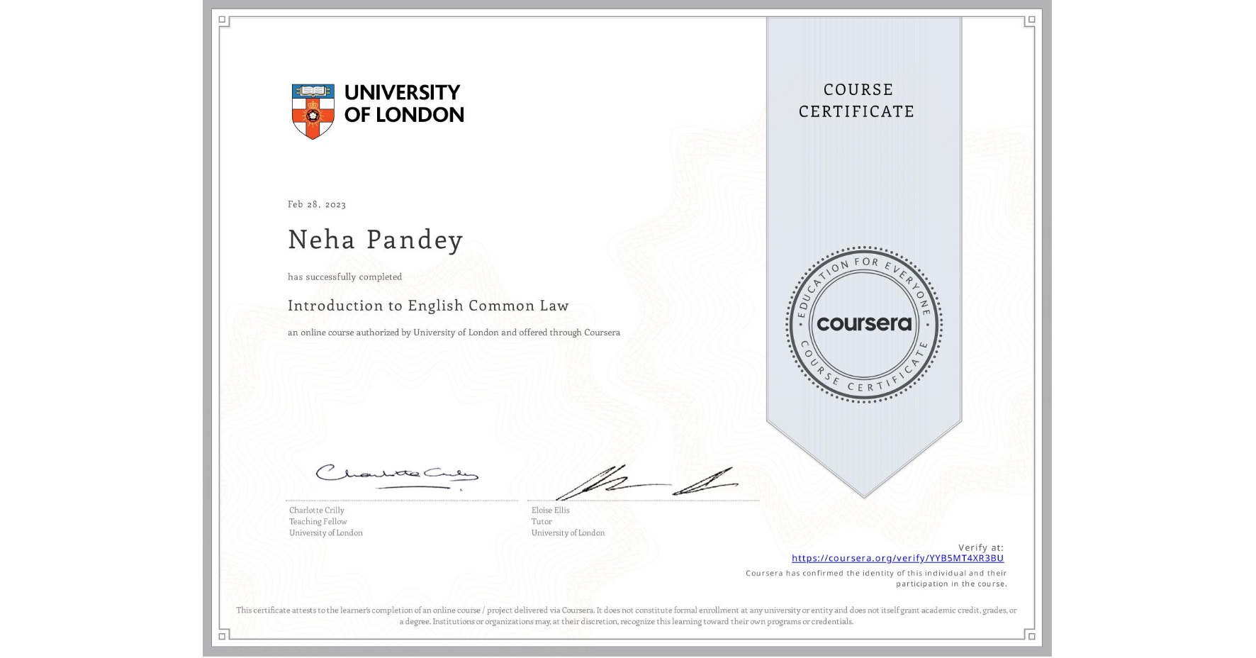 View certificate for Neha Pandey, Introduction to English Common Law, an online non-credit course authorized by University of London and offered through Coursera