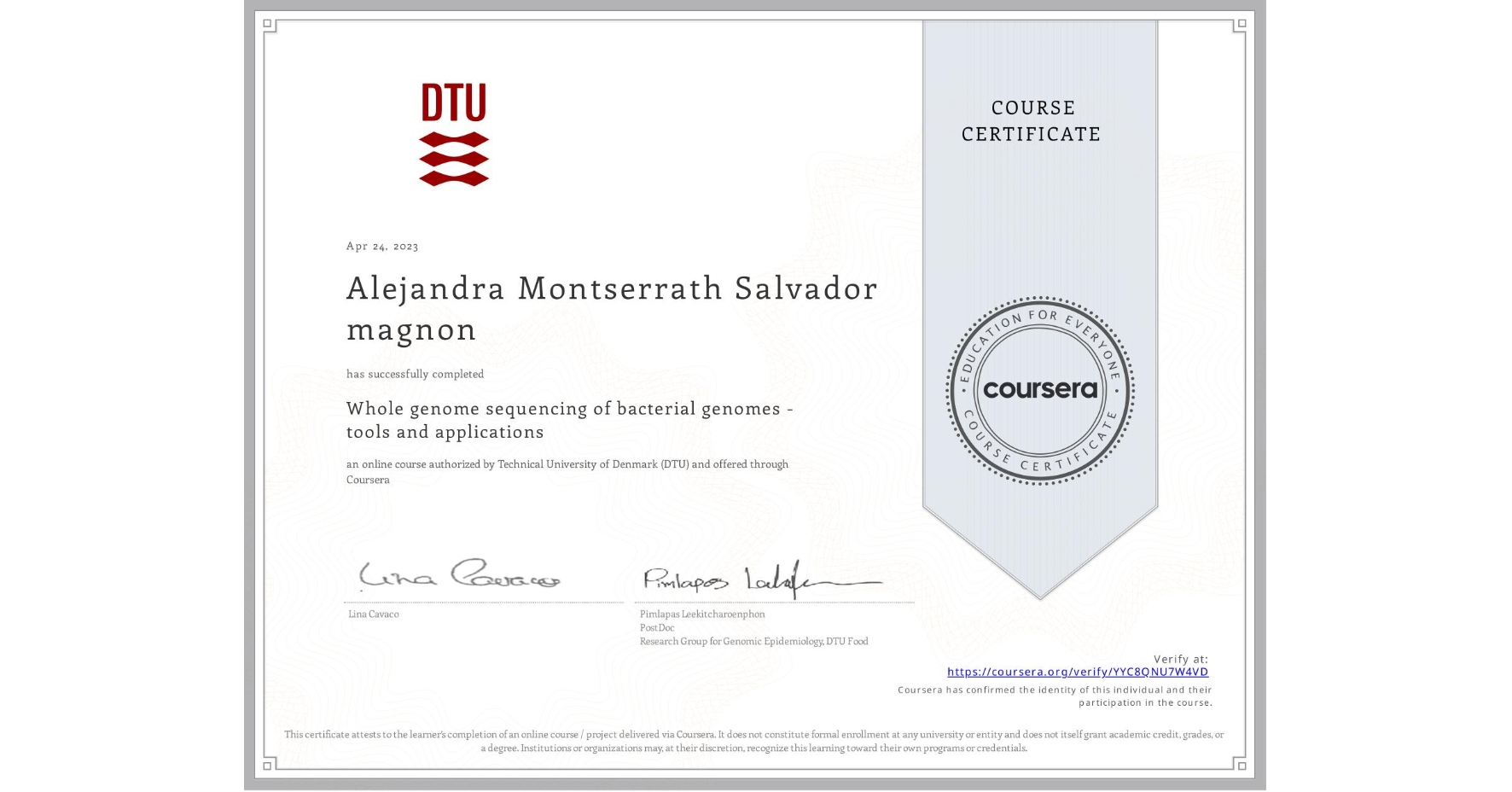 View certificate for Alejandra Montserrath Salvador magnon, Whole genome sequencing of bacterial genomes - tools and applications, an online non-credit course authorized by Technical University of Denmark (DTU) and offered through Coursera