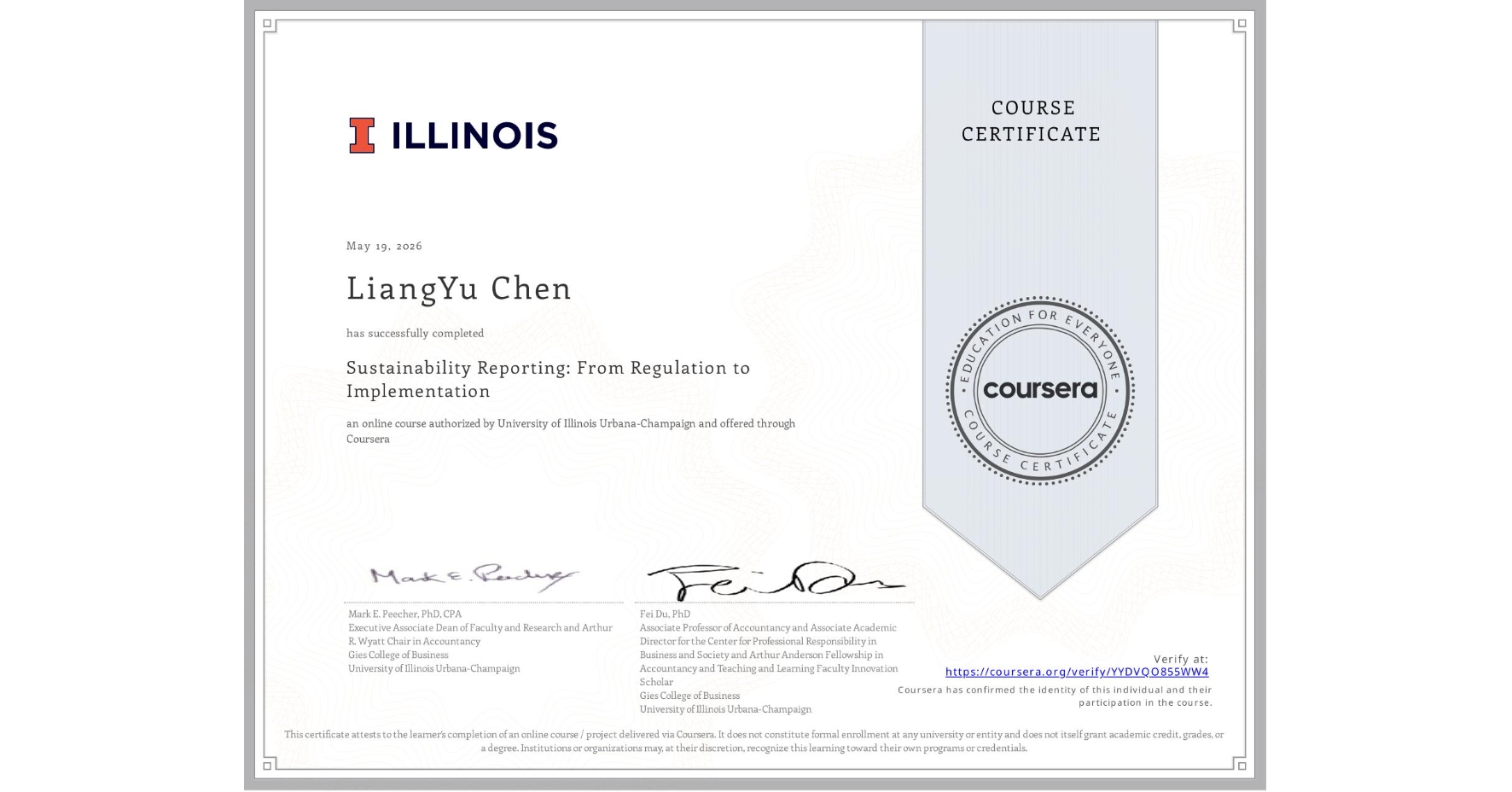 View certificate for LiangYu Chen, Sustainability Reporting: From Regulation to Implementation, an online non-credit course authorized by University of Illinois Urbana-Champaign and offered through Coursera