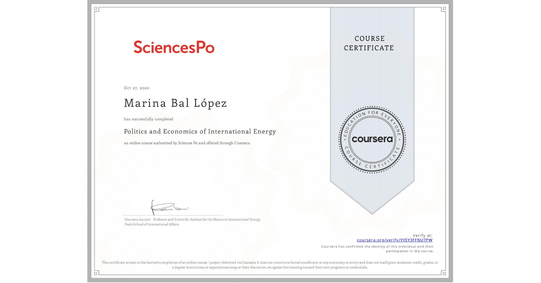 View certificate for Marina Bal López, Politics and Economics of International Energy, an online non-credit course authorized by Sciences Po and offered through Coursera