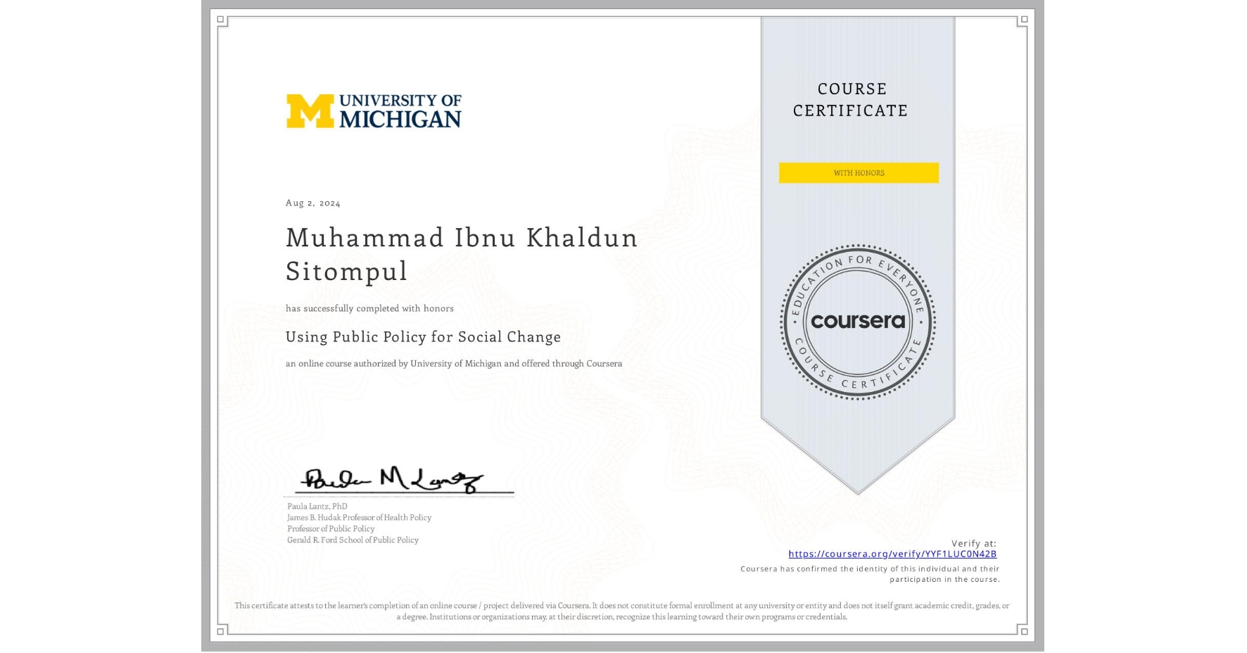 View certificate for Muhammad Ibnu Khaldun Sitompul, Using Public Policy for Social Change, an online non-credit course authorized by University of Michigan and offered through Coursera