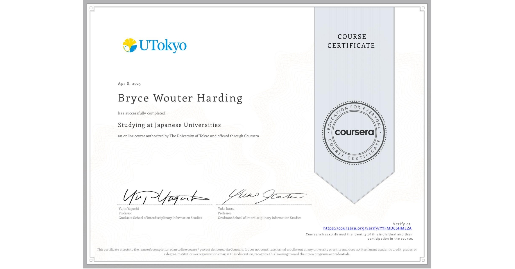 View certificate for Bryce Wouter Harding, Studying at Japanese Universities, an online non-credit course authorized by The University of Tokyo and offered through Coursera