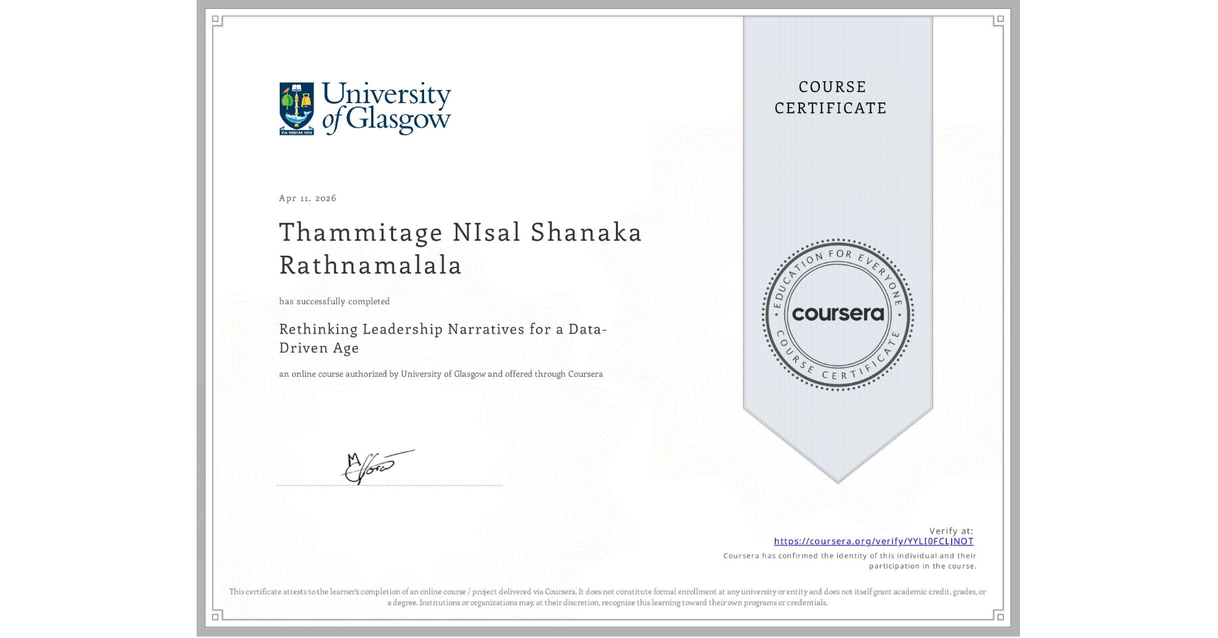 View certificate for Thammitage NIsal Shanaka Rathnamalala, Rethinking Leadership Narratives for a Data-Driven Age, an online non-credit course authorized by University of Glasgow and offered through Coursera