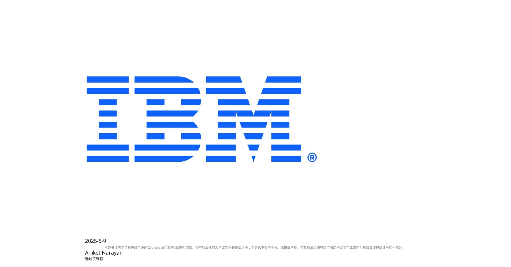 View certificate for Aniket Narayan, Generative AI: Introduction and Applications, an online non-credit course authorized by IBM and offered through Coursera