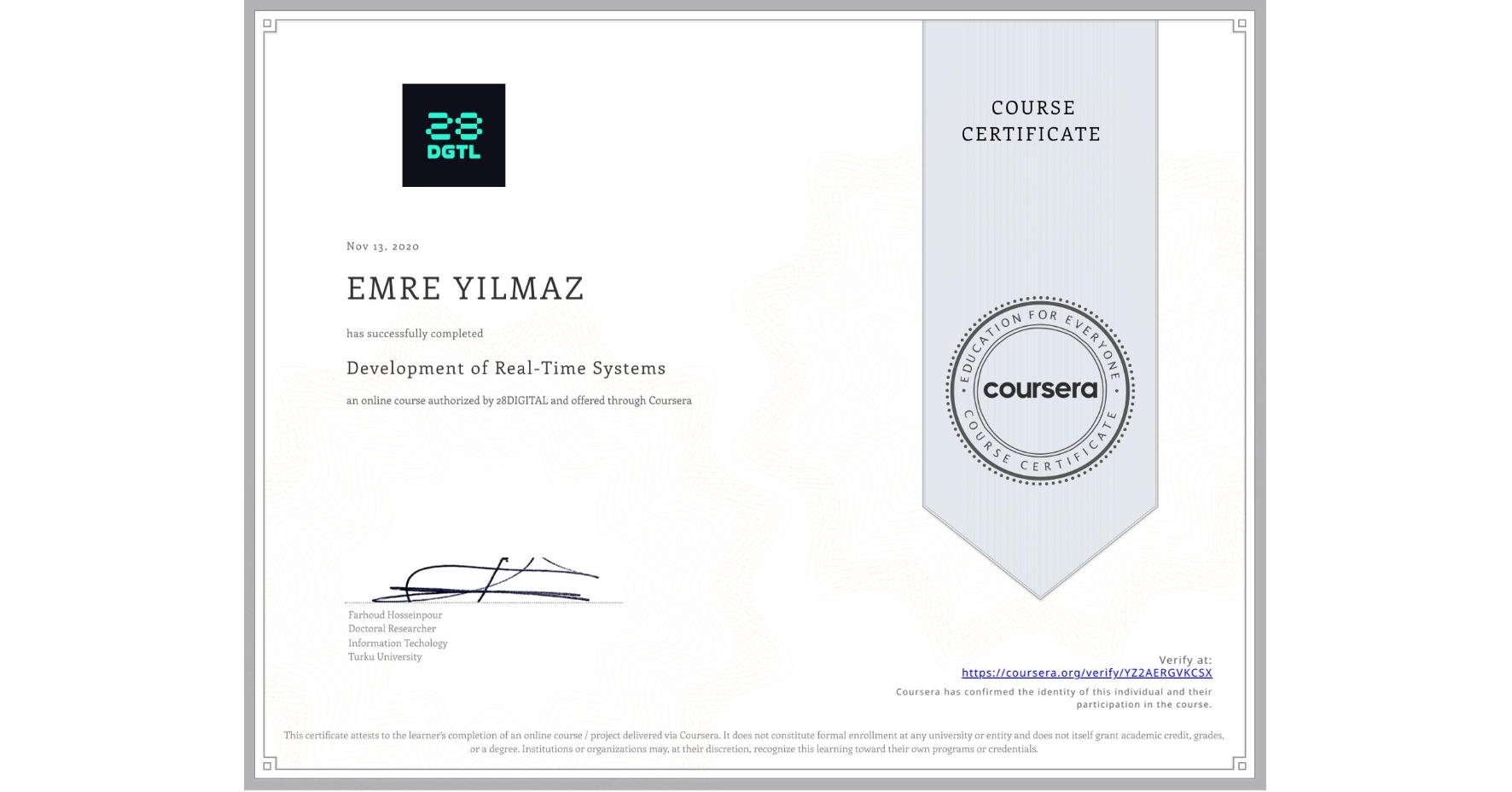 View certificate for EMRE YILMAZ, Development of Real-Time Systems, an online non-credit course authorized by 28DIGITAL and offered through Coursera