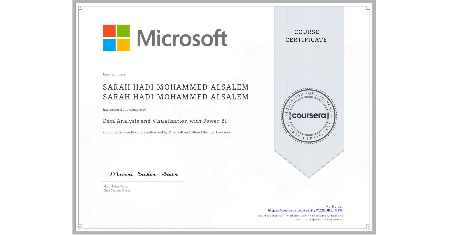 View certificate for SARAH HADI MOHAMMED ALSALEM SARAH HADI MOHAMMED ALSALEM, Data Analysis and Visualization with Power BI, an online non-credit course authorized by Microsoft and offered through Coursera