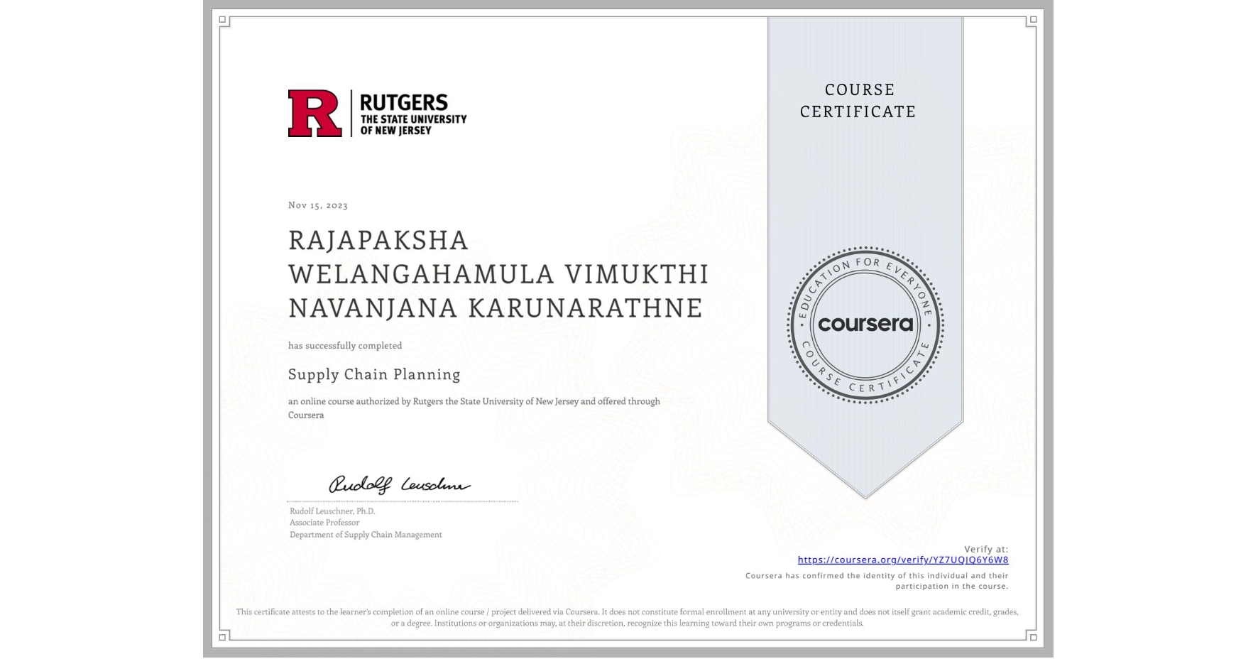 View certificate for RAJAPAKSHA WELANGAHAMULA VIMUKTHI NAVANJANA KARUNARATHNE, Supply Chain Planning, an online non-credit course authorized by Rutgers the State University of New Jersey and offered through Coursera