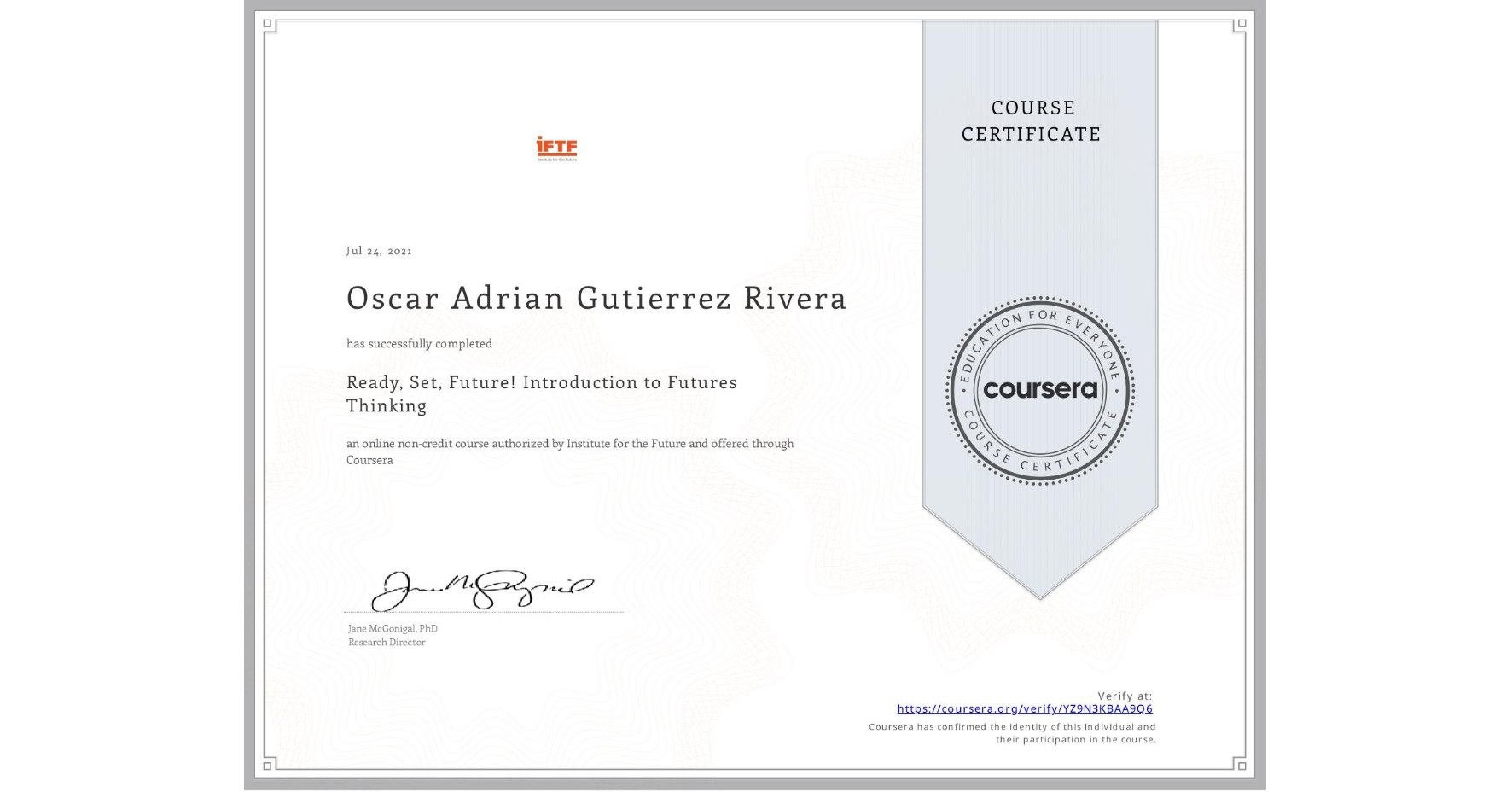View certificate for Oscar Adrian  Gutierrez Rivera, Ready, Set, Future! Introduction to Futures Thinking, an online non-credit course authorized by Institute for the Future and offered through Coursera