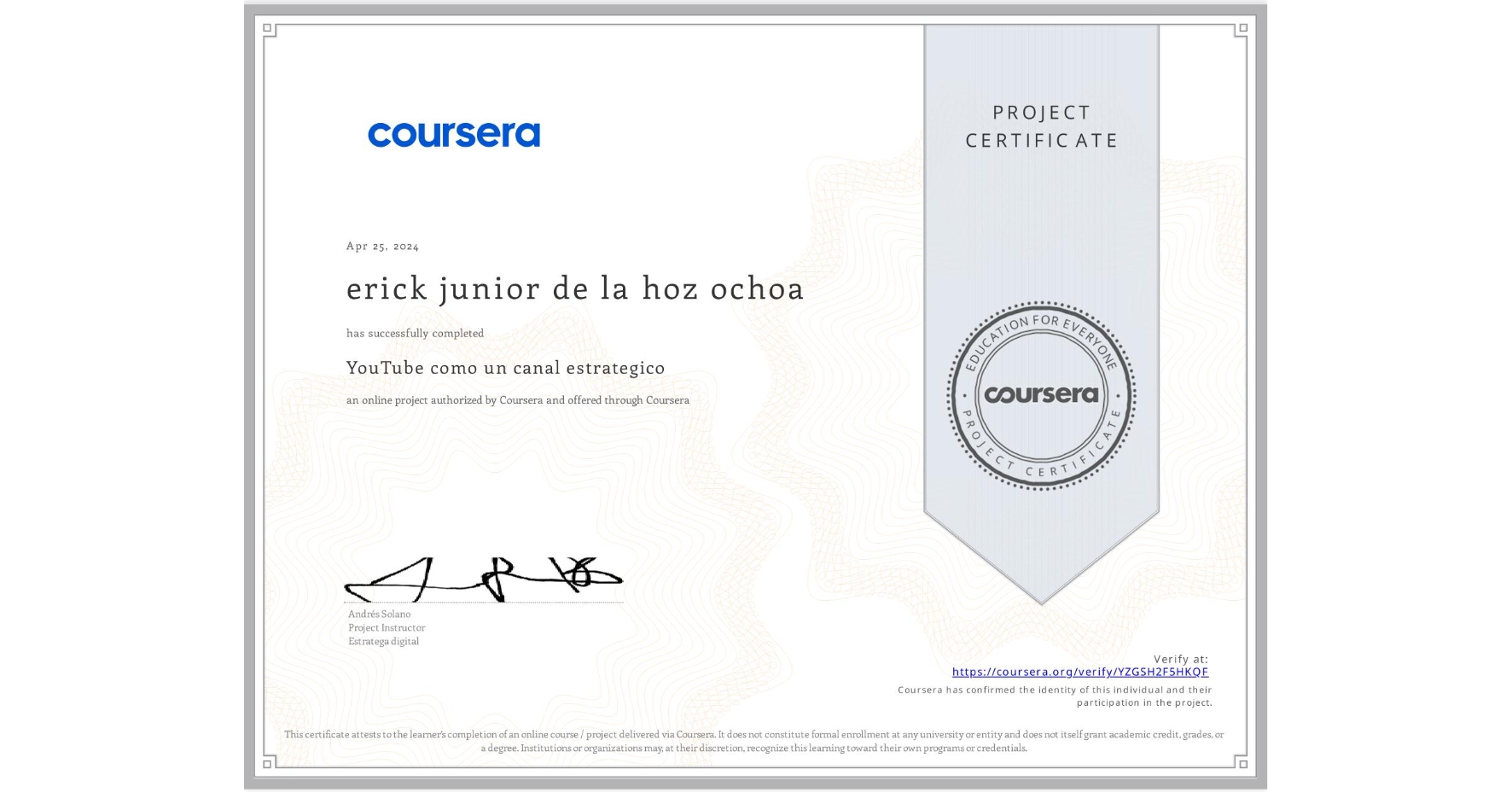 View certificate for erick junior de la hoz ochoa, YouTube como un canal estrategico, an online non-credit course authorized by Coursera and offered through Coursera