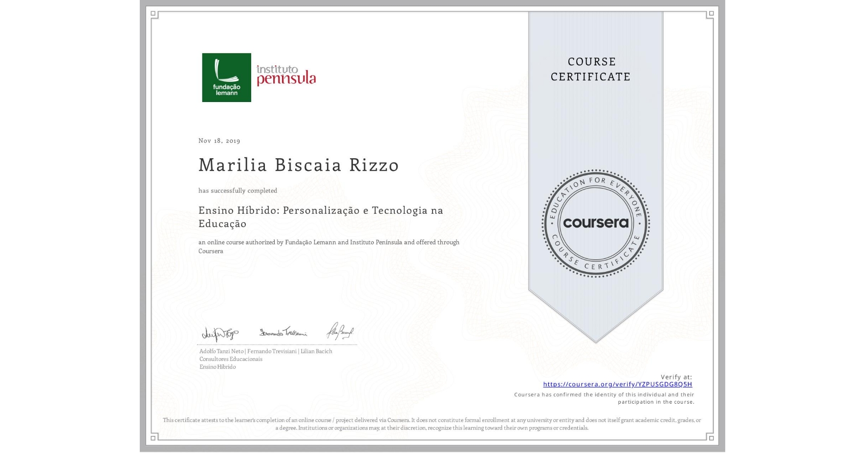 View certificate for Marilia Biscaia Rizzo, Ensino Híbrido: Personalização e Tecnologia na Educação, an online non-credit course authorized by Fundação Lemann & Instituto Península and offered through Coursera