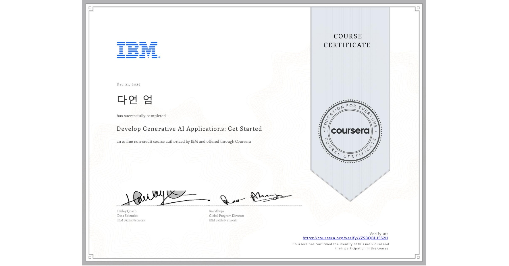 View certificate for 다연 엄, Develop Generative AI Applications: Get Started, an online non-credit course authorized by IBM and offered through Coursera