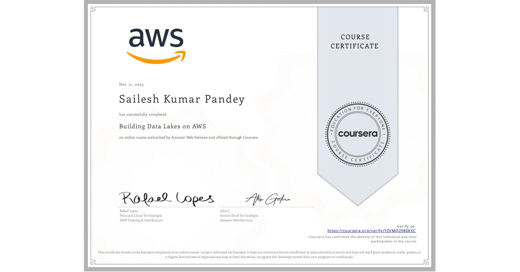View certificate for Sailesh Kumar Pandey, Building Data Lakes on AWS, an online non-credit course authorized by Amazon Web Services and offered through Coursera