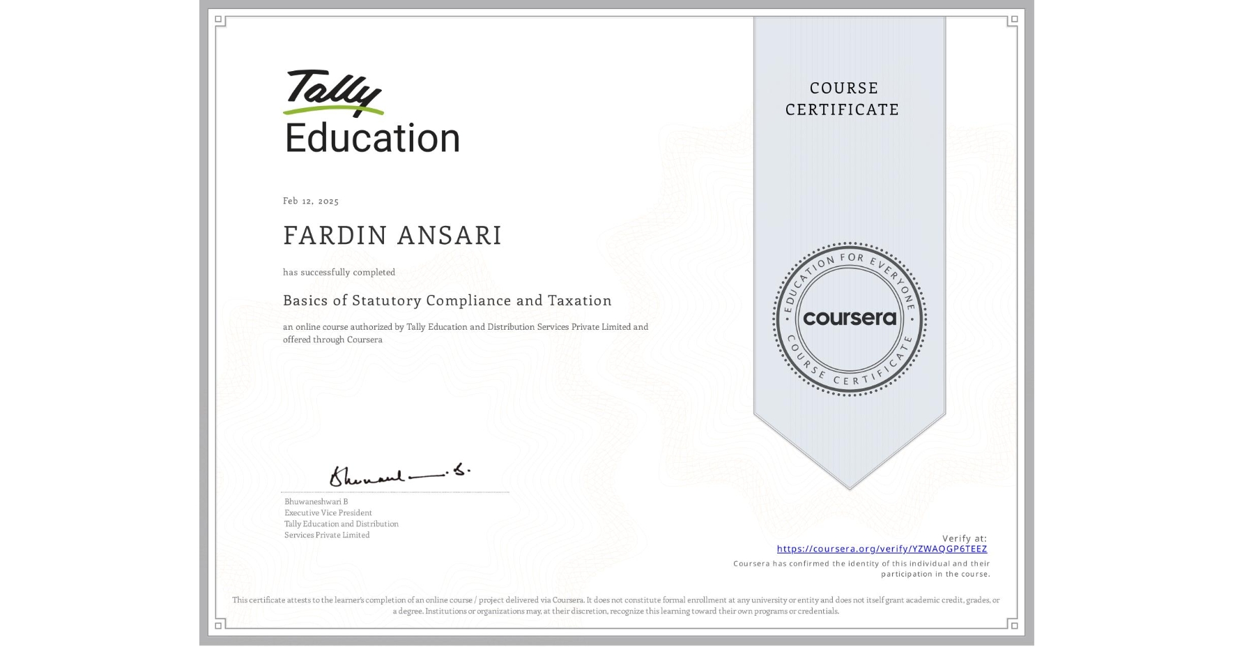 View certificate for FARDIN ANSARI    , Basics of Statutory Compliance and Taxation, an online non-credit course authorized by Tally Education and Distribution Services Private Limited and offered through Coursera