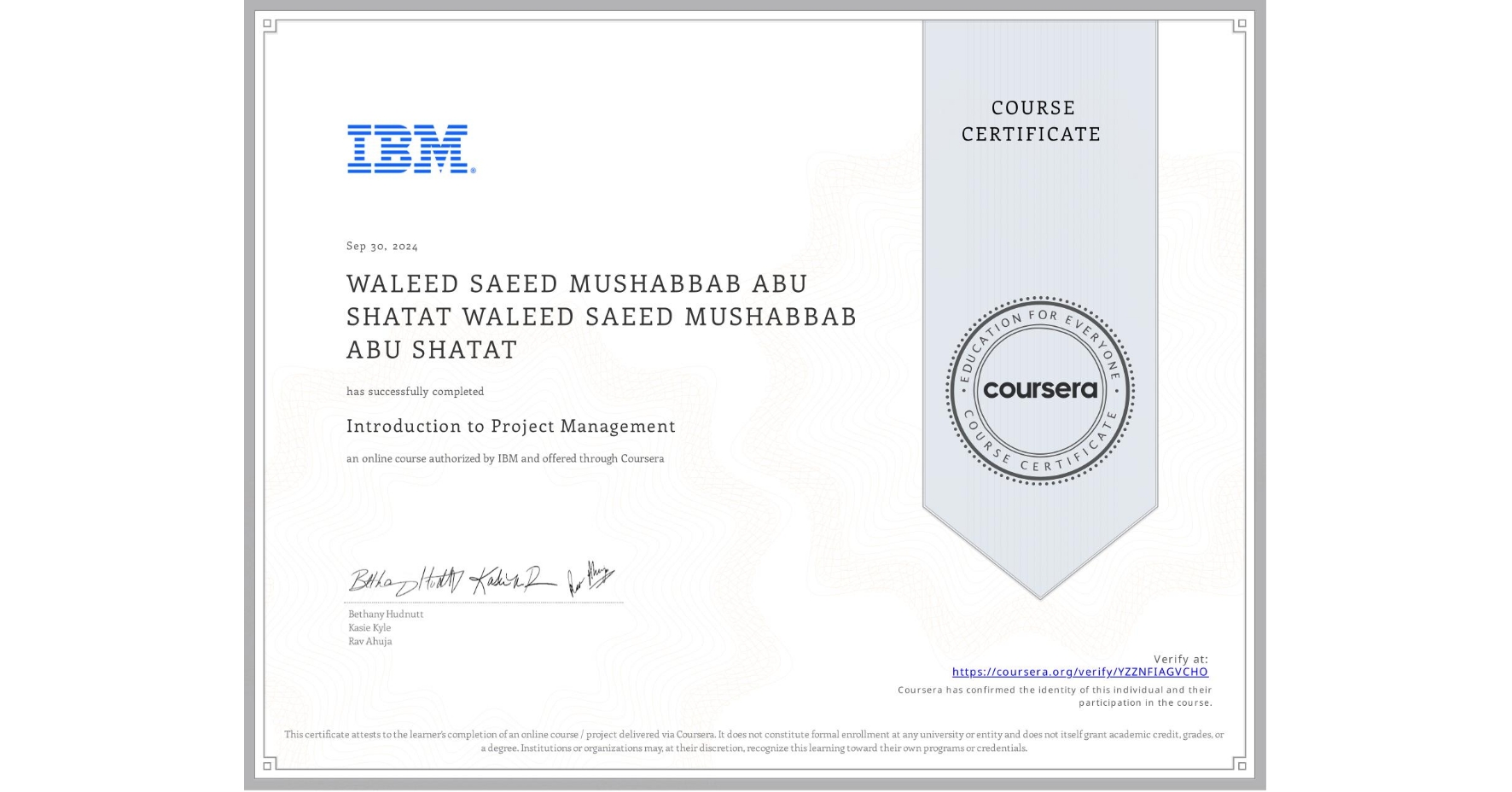 View certificate for WALEED SAEED MUSHABBAB ABU SHATAT WALEED SAEED MUSHABBAB ABU SHATAT, Introduction to Project Management , an online non-credit course authorized by IBM and offered through Coursera