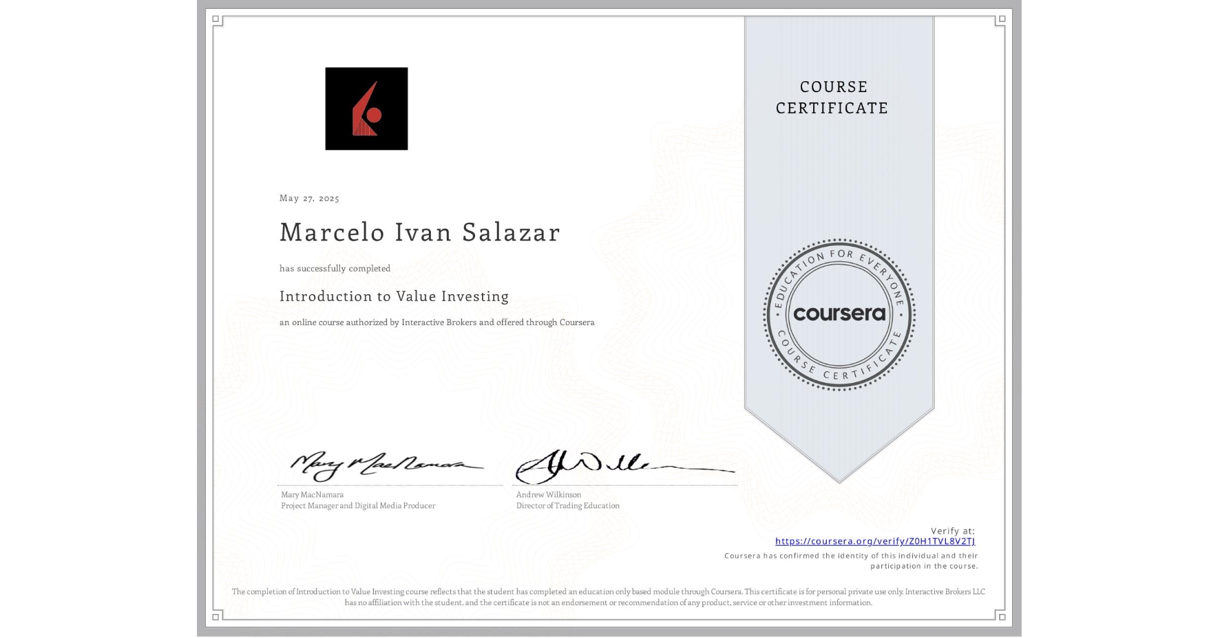 View certificate for Marcelo Ivan Salazar, Introduction to Value Investing, an online non-credit course authorized by Interactive Brokers and offered through Coursera