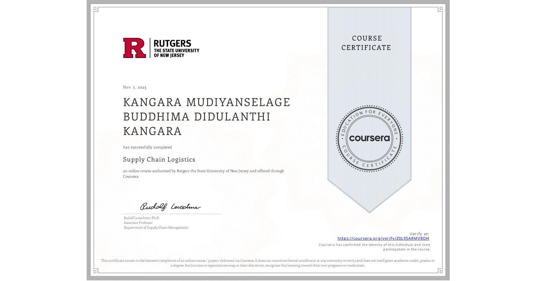 View certificate for KANGARA MUDIYANSELAGE  BUDDHIMA DIDULANTHI KANGARA, Supply Chain Logistics, an online non-credit course authorized by Rutgers the State University of New Jersey and offered through Coursera