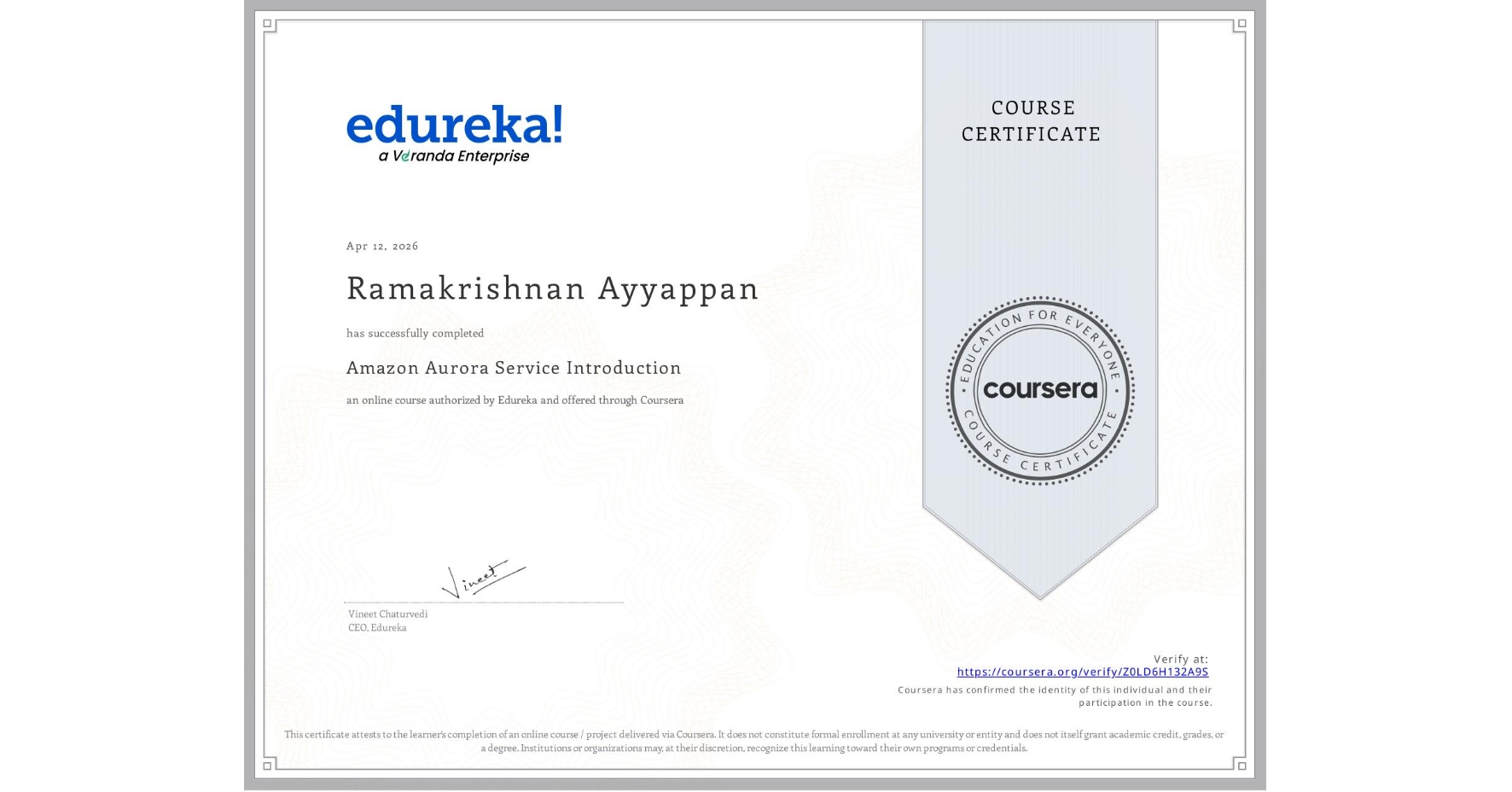 View certificate for Ramakrishnan Ayyappan, Amazon Aurora Service Introduction, an online non-credit course authorized by Edureka and offered through Coursera