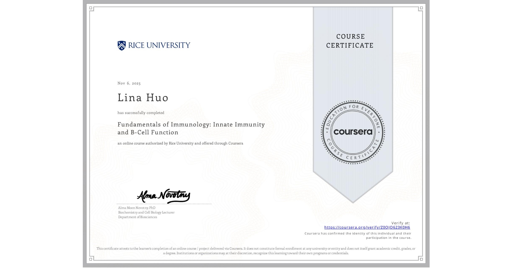 View certificate for Lina Huo, Fundamentals of Immunology: Innate Immunity and B-Cell Function, an online non-credit course authorized by Rice University and offered through Coursera