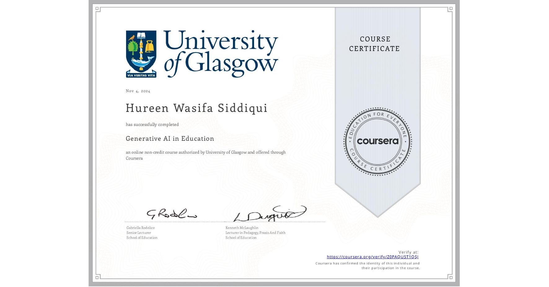 View certificate for Hureen Wasifa Siddiqui, Generative AI in Education, an online non-credit course authorized by University of Glasgow  and offered through Coursera