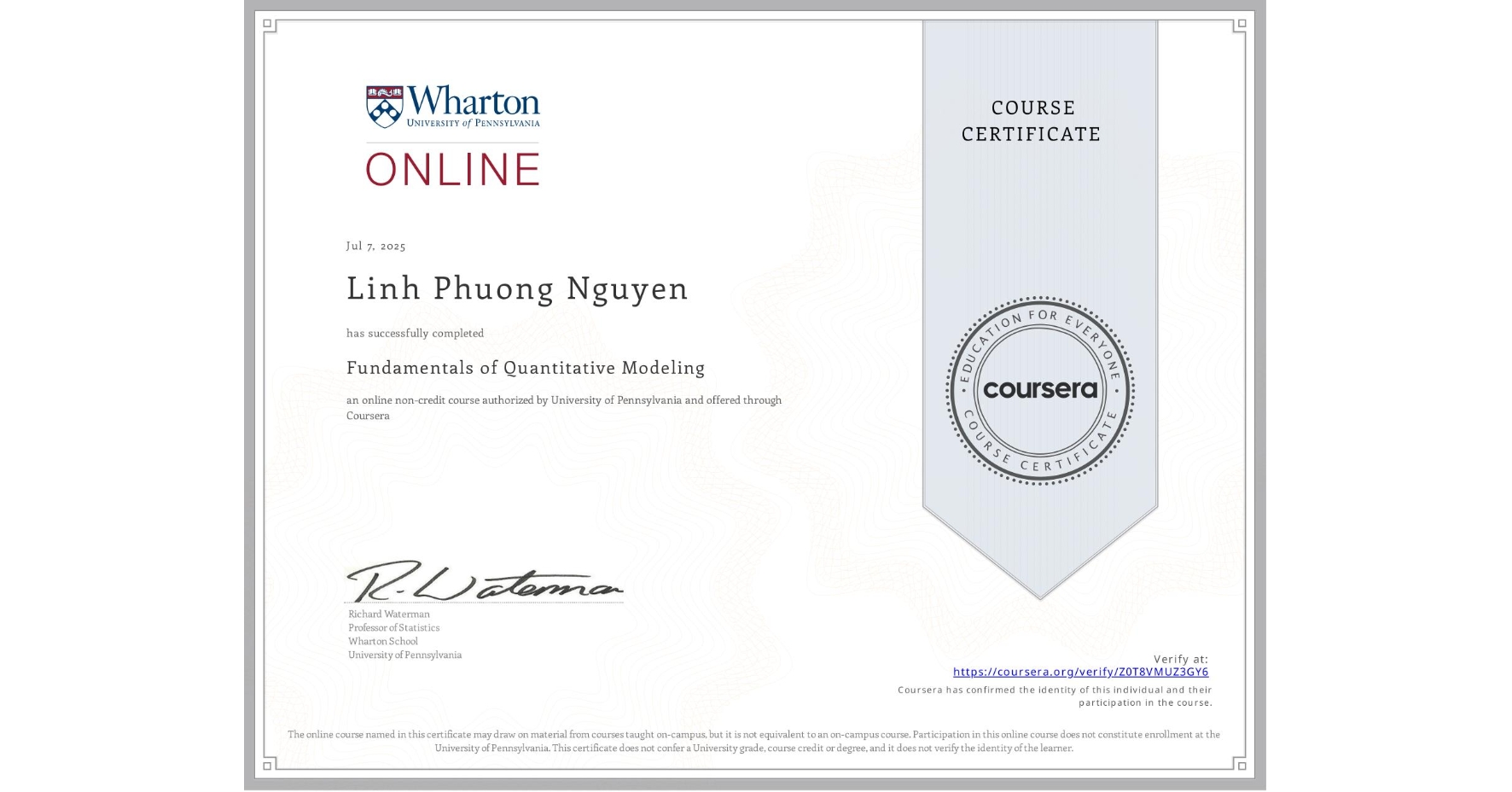 View certificate for Linh Phuong Nguyen, Fundamentals of Quantitative Modeling, an online non-credit course authorized by University of Pennsylvania and offered through Coursera