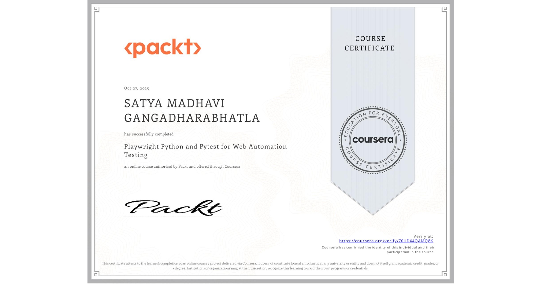 View certificate for SATYA MADHAVI GANGADHARABHATLA, Playwright Python and Pytest for Web Automation Testing, an online non-credit course authorized by Packt and offered through Coursera