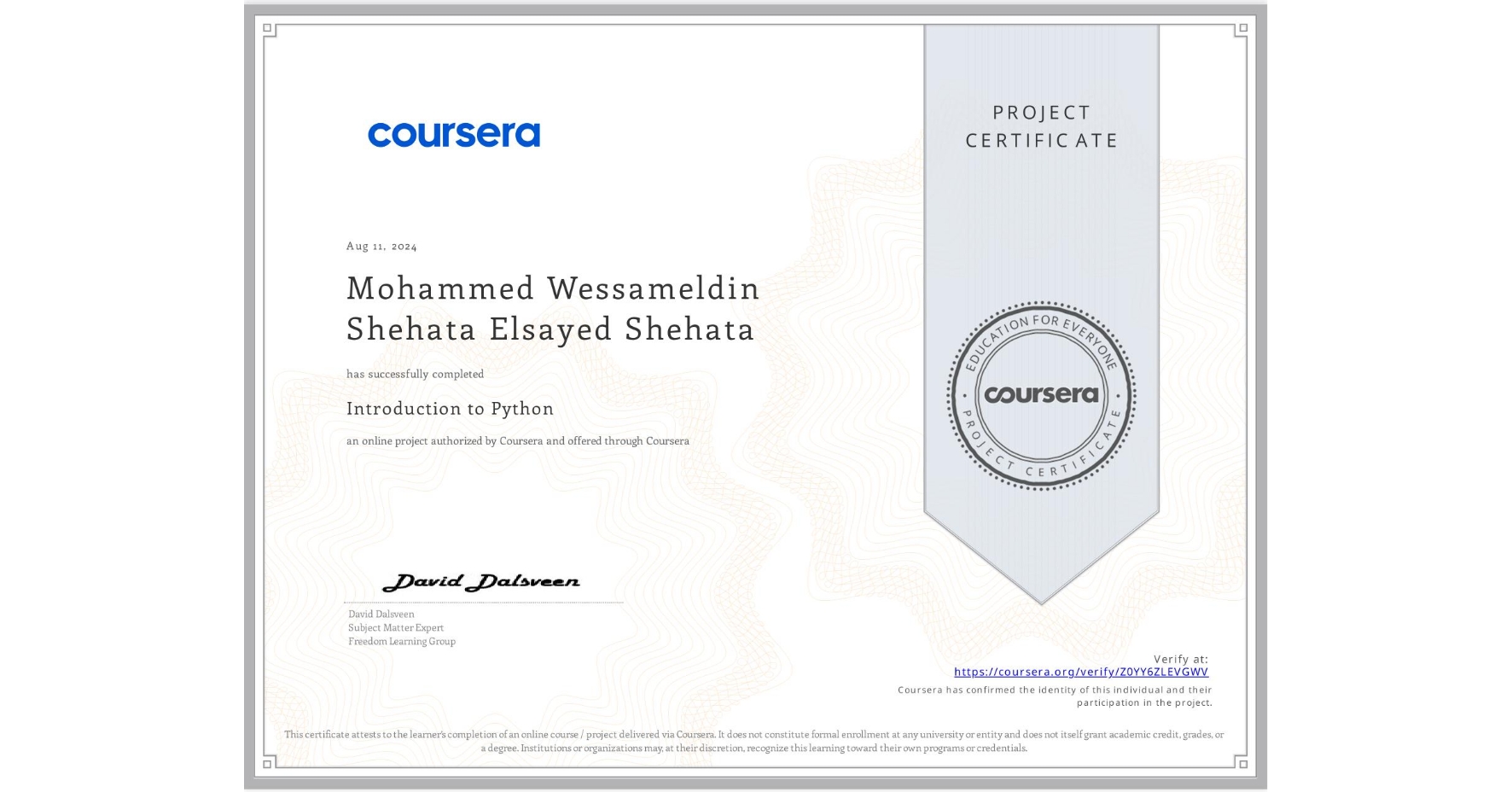 View certificate for Mohammed Wessameldin Shehata Elsayed Shehata, Introduction to Python, an online non-credit course authorized by Coursera and offered through Coursera