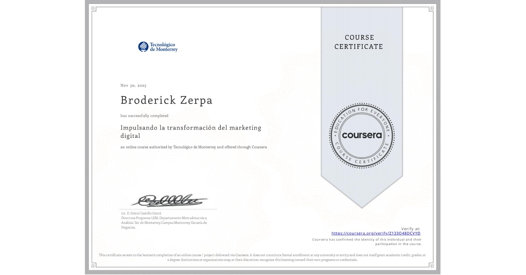 View certificate for Broderick Zerpa, Impulsando la transformación del marketing digital, an online non-credit course authorized by Tecnológico de Monterrey and offered through Coursera