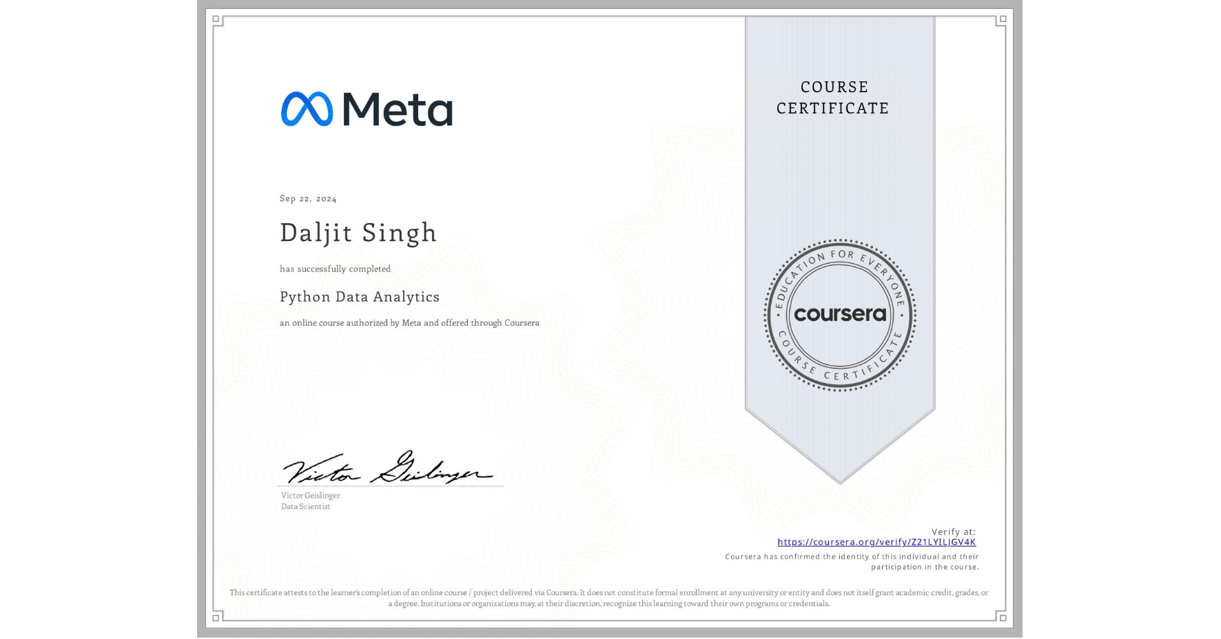 View certificate for Daljit Singh, Python Data Analytics, an online non-credit course authorized by Meta and offered through Coursera