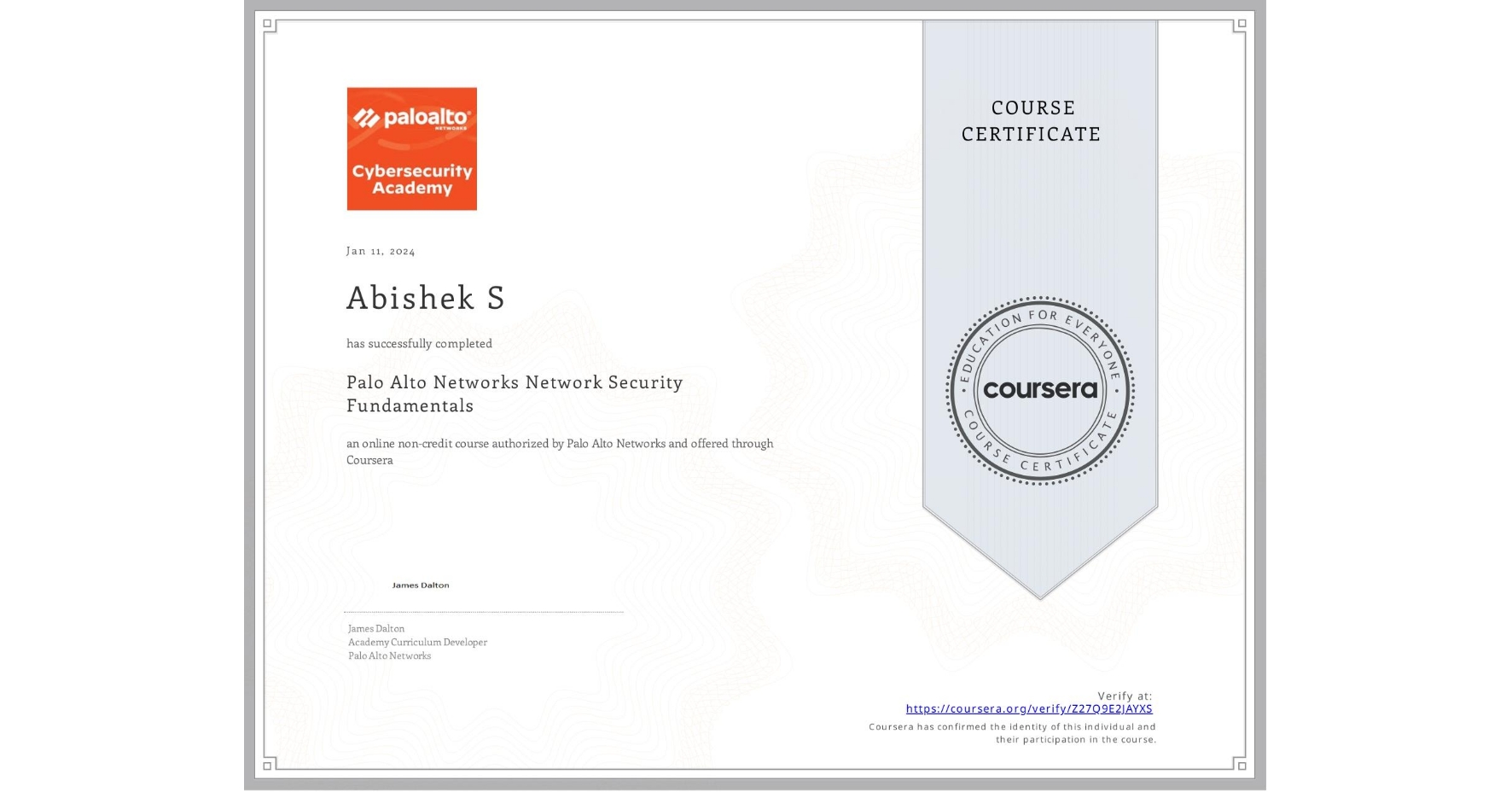 View certificate for Abishek S, Palo Alto Networks Network Security Fundamentals, an online non-credit course authorized by Palo Alto Networks and offered through Coursera