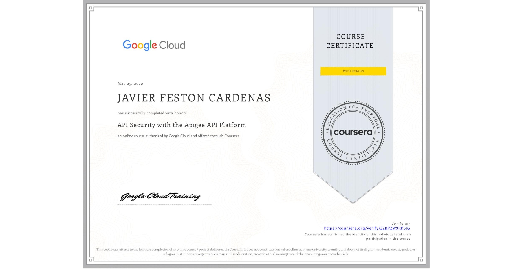 View certificate for JAVIER FESTON CARDENAS, API Security with the Apigee API Platform, an online non-credit course authorized by Google Cloud and offered through Coursera