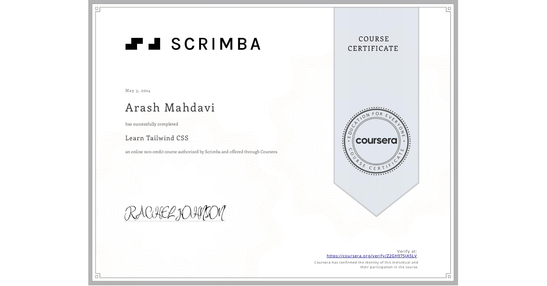 View certificate for Arash Mahdavi, Learn Tailwind CSS, an online non-credit course authorized by Scrimba and offered through Coursera