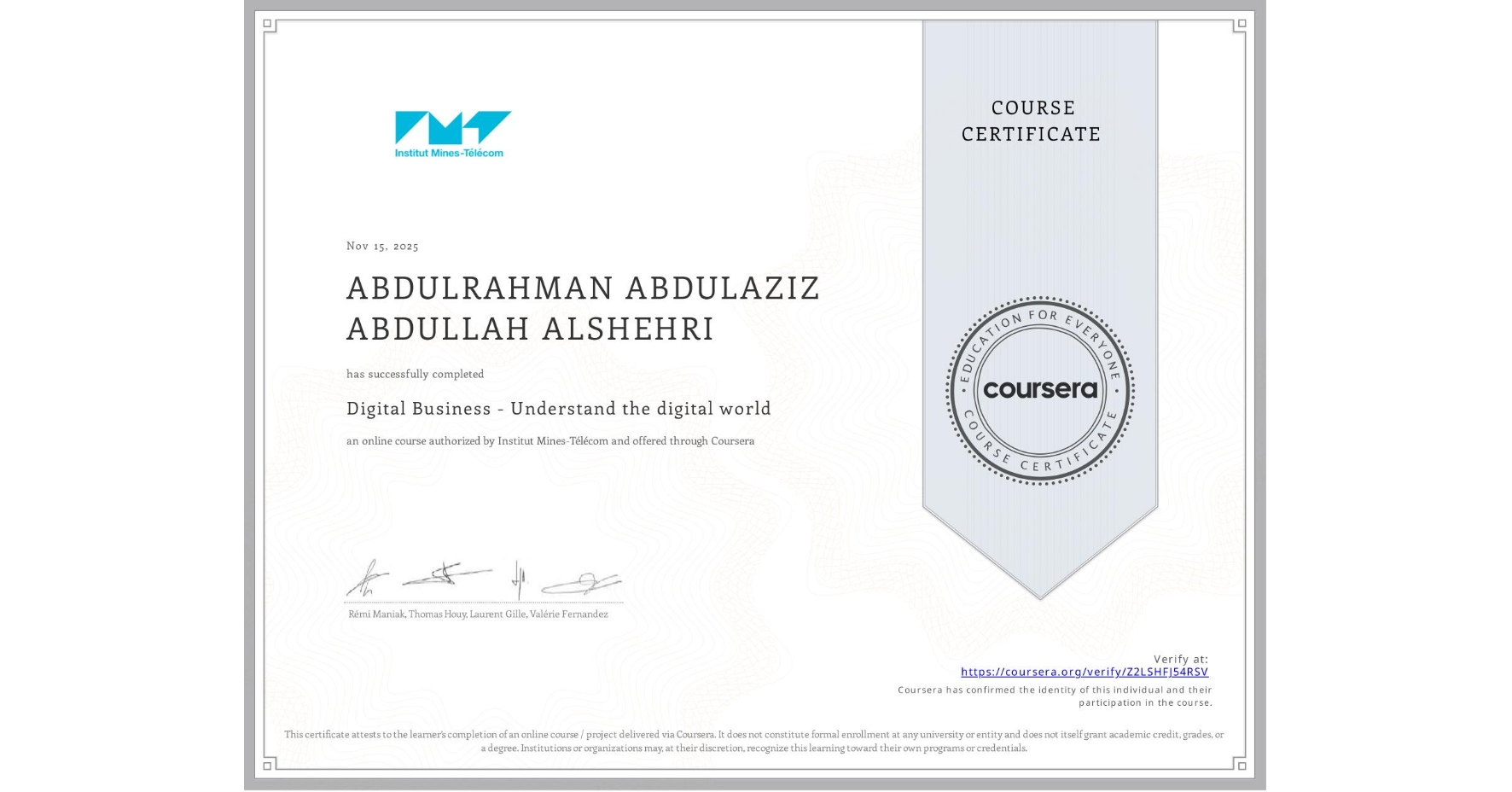 View certificate for ABDULRAHMAN ABDULAZIZ ABDULLAH ALSHEHRI, Digital Business - Understand the digital world, an online non-credit course authorized by Institut Mines-Télécom and offered through Coursera