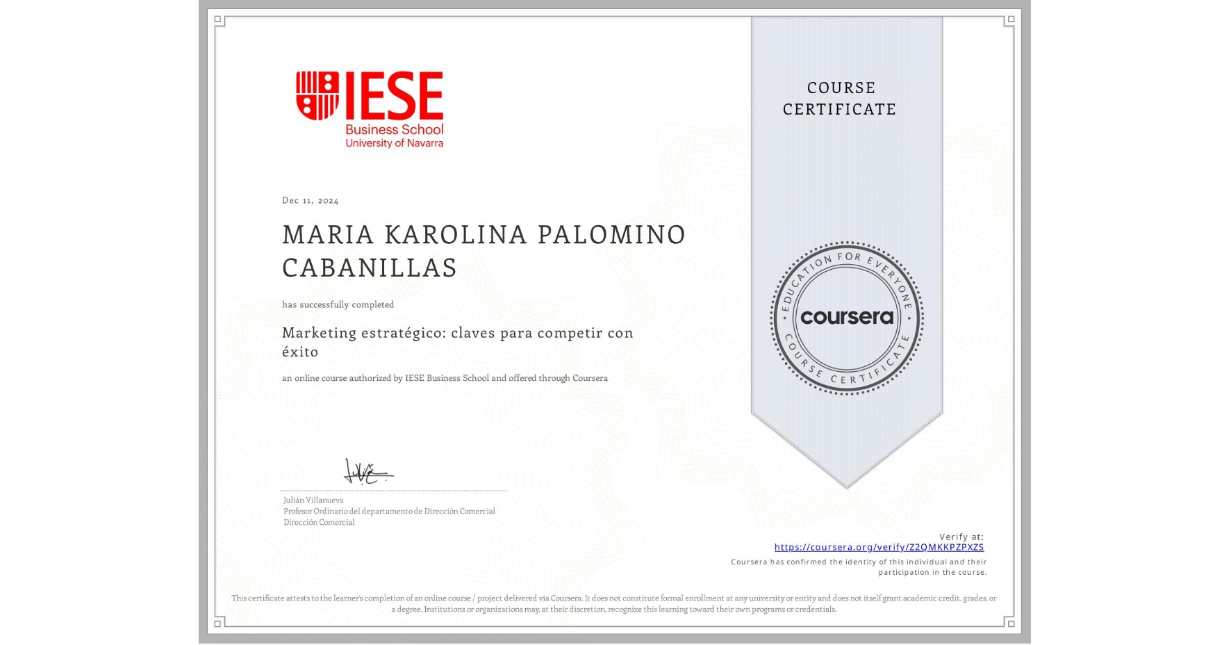 View certificate for MARIA KAROLINA PALOMINO CABANILLAS, Marketing estratégico: claves para competir con éxito, an online non-credit course authorized by IESE Business School and offered through Coursera