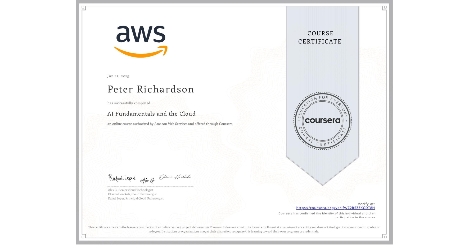 View certificate for Peter Richardson, AI Fundamentals and the Cloud, an online non-credit course authorized by Amazon Web Services and offered through Coursera
